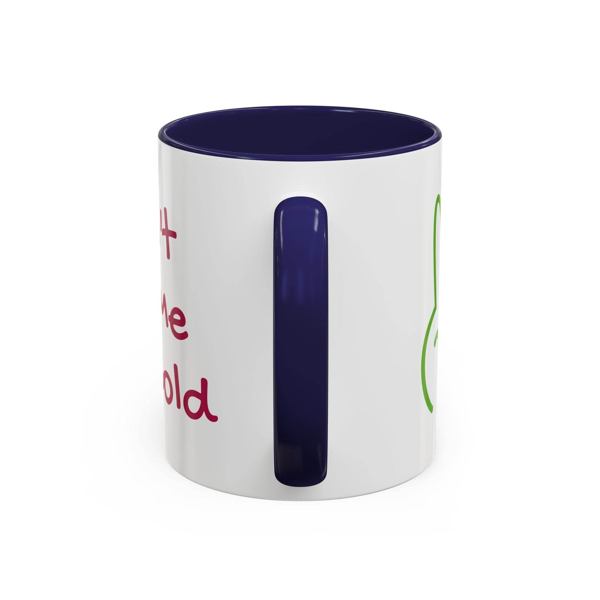 Funny Accent Coffee Mug - 'Don't Let Me Get Cold' - Perfect Gift for Coffee Lovers - The Dreamer's Bookshop.