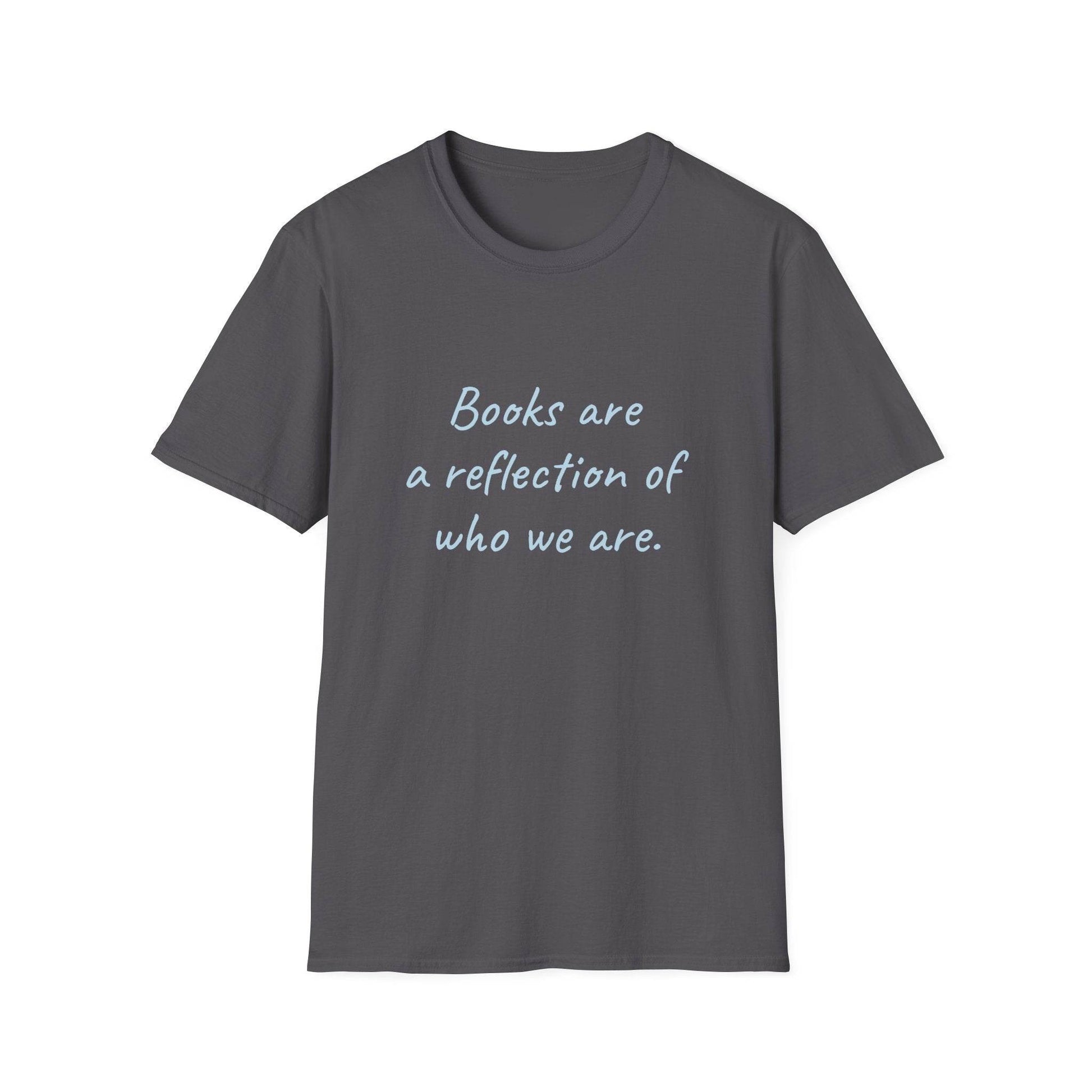 Books Are A Reflection T-Shirt – Unisex Softstyle Tee for Book Lovers - The Dreamer's Bookshop.