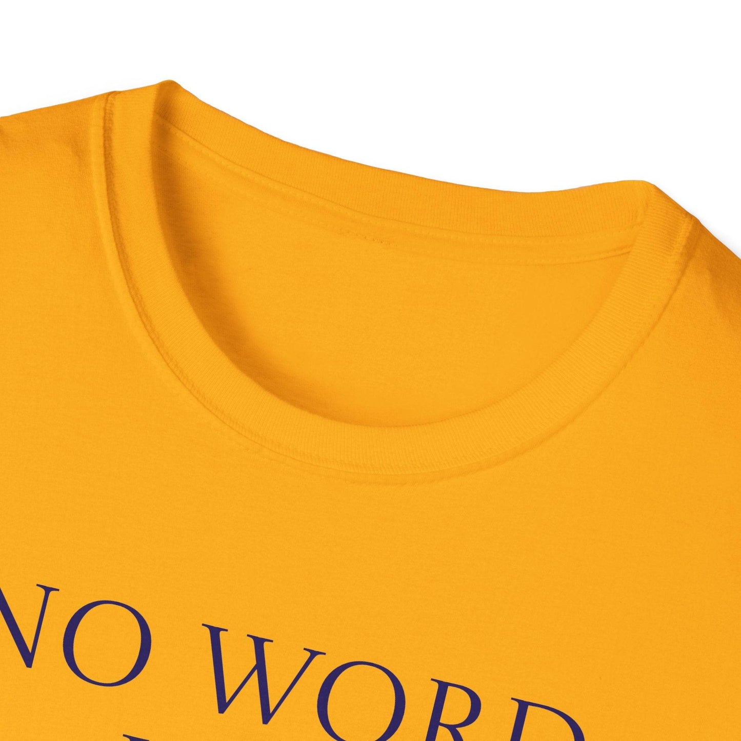 Unisex Softstyle T-Shirt - 'No Word' - The Dreamer's Bookshop.