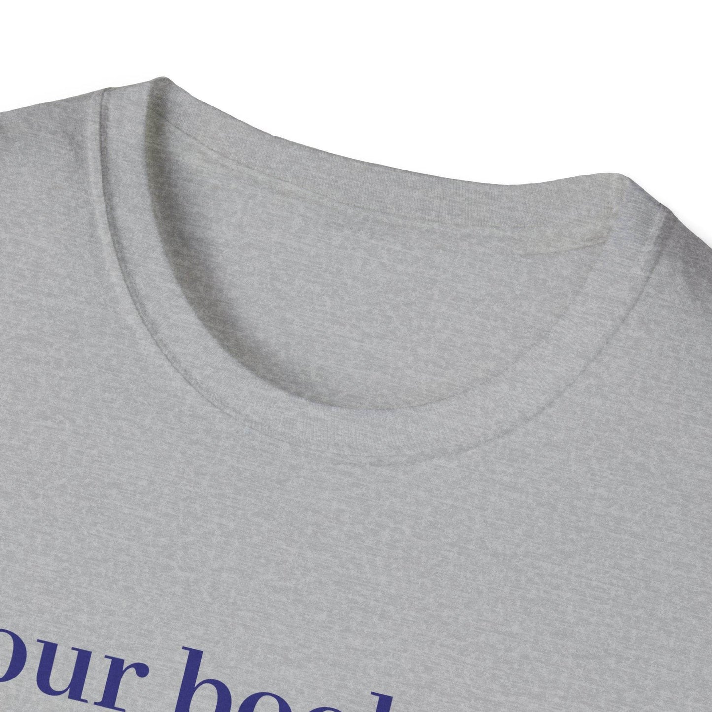 Inspirational Unisex Softstyle T-Shirt - 'In our bookshop' Motivational Design - The Dreamer's Bookshop.