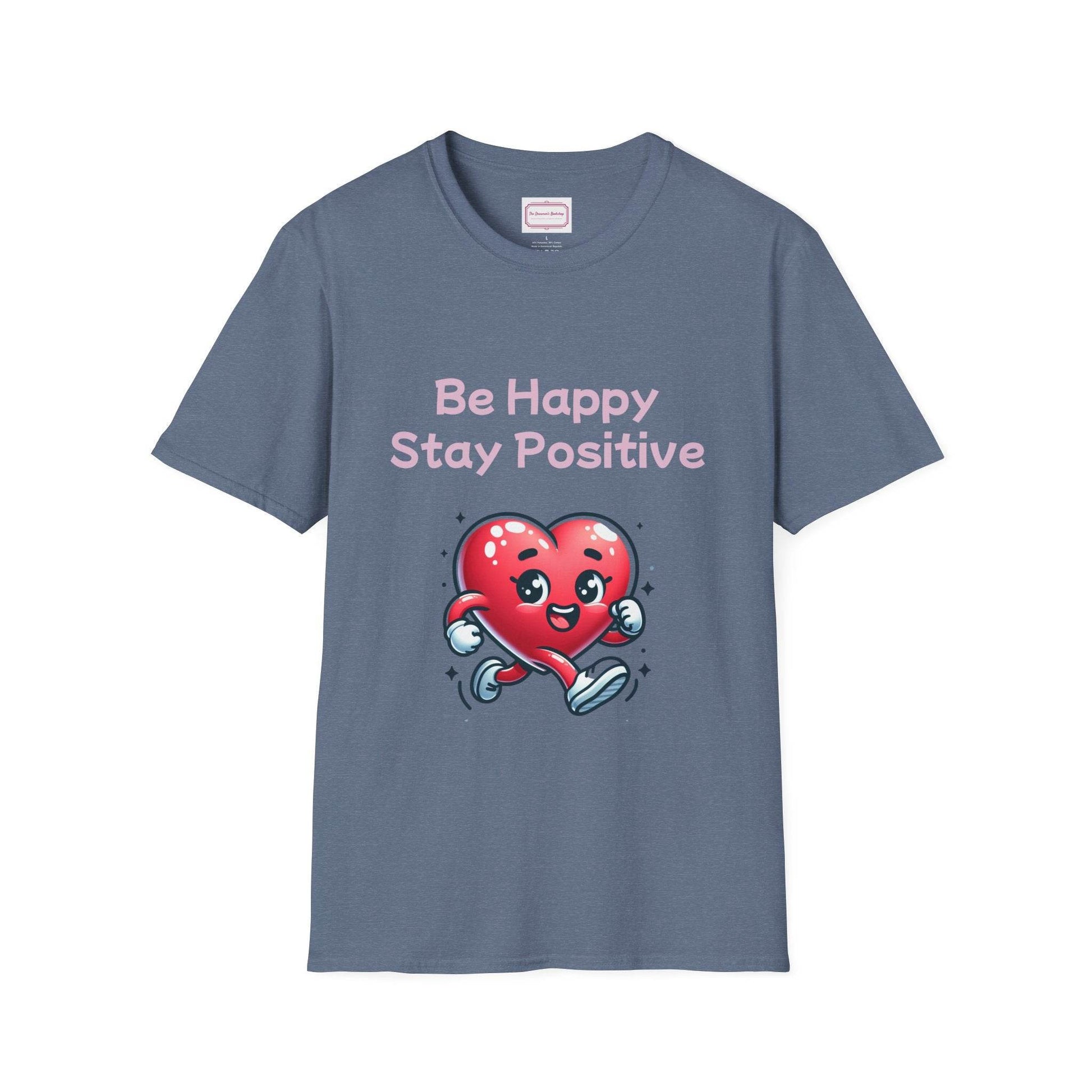 Be Happy Stay Positive T-Shirt - Unisex Softstyle Graphic Tee - The Dreamer's Bookshop.