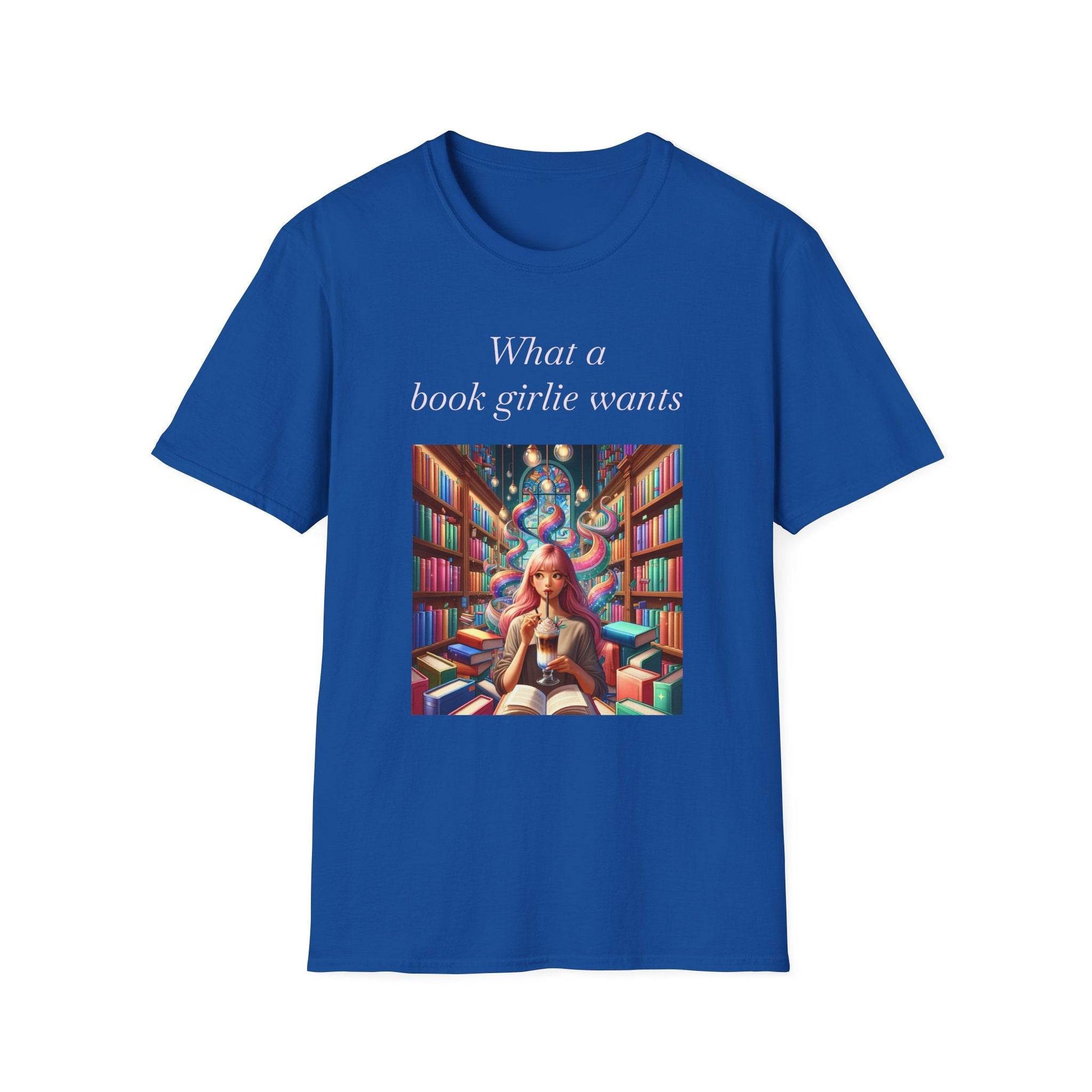 Book Lover’s Unisex Softstyle T-Shirt - 'What a Book Girlie Wants' - Perfect Gift for Readers - The Dreamer's Bookshop.