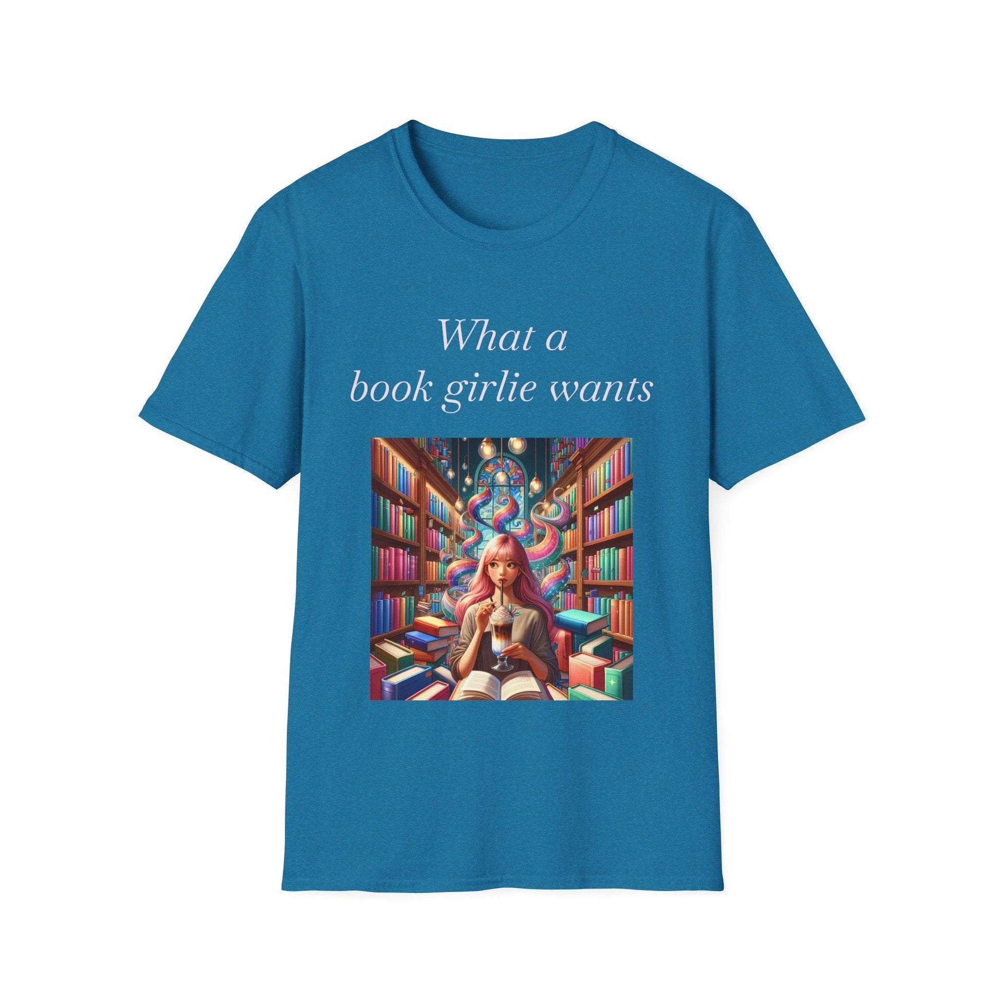 Book Lover Unisex Softstyle T-Shirt - 'What a Book Girlie Wants' - The Dreamer's Bookshop.