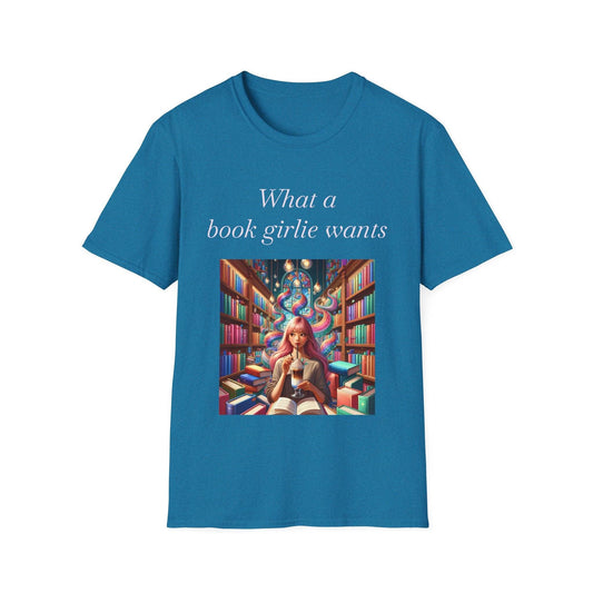 Book Lover Unisex Softstyle T-Shirt - 'What a Book Girlie Wants' - The Dreamer's Bookshop.