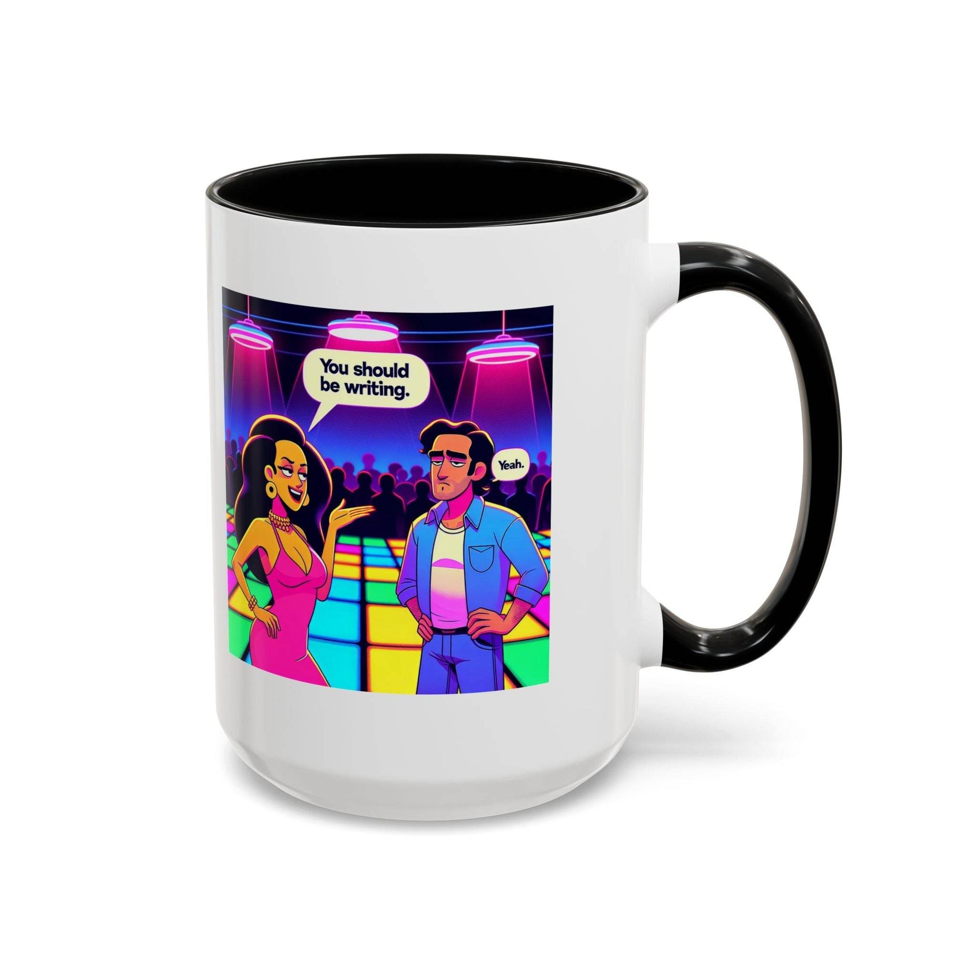You should be writing Coffee Mug - Fun Writing Motivation Design - The Dreamer's Bookshop.