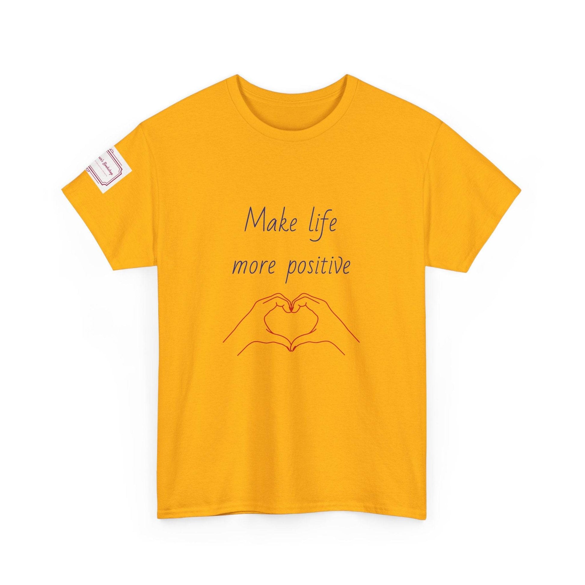 Make Life More Positive Unisex Heavy Cotton Tee - The Dreamer's Bookshop.