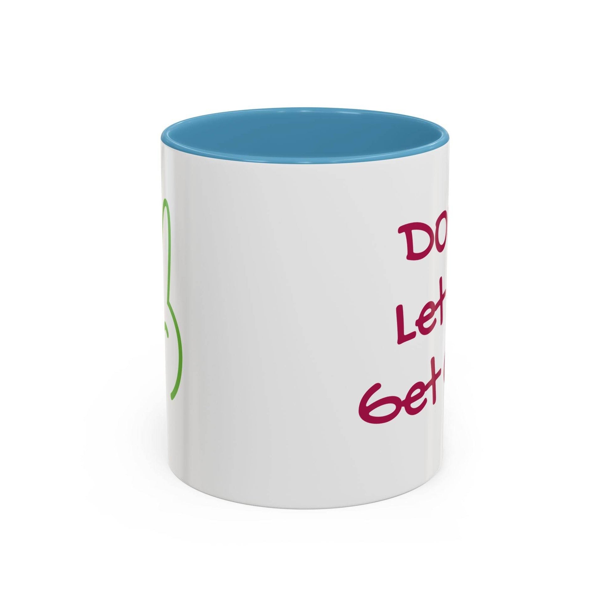 Don't Let Me Get Cold Accent Coffee Mug - Perfect Gift for Coffee Lovers - The Dreamer's Bookshop.