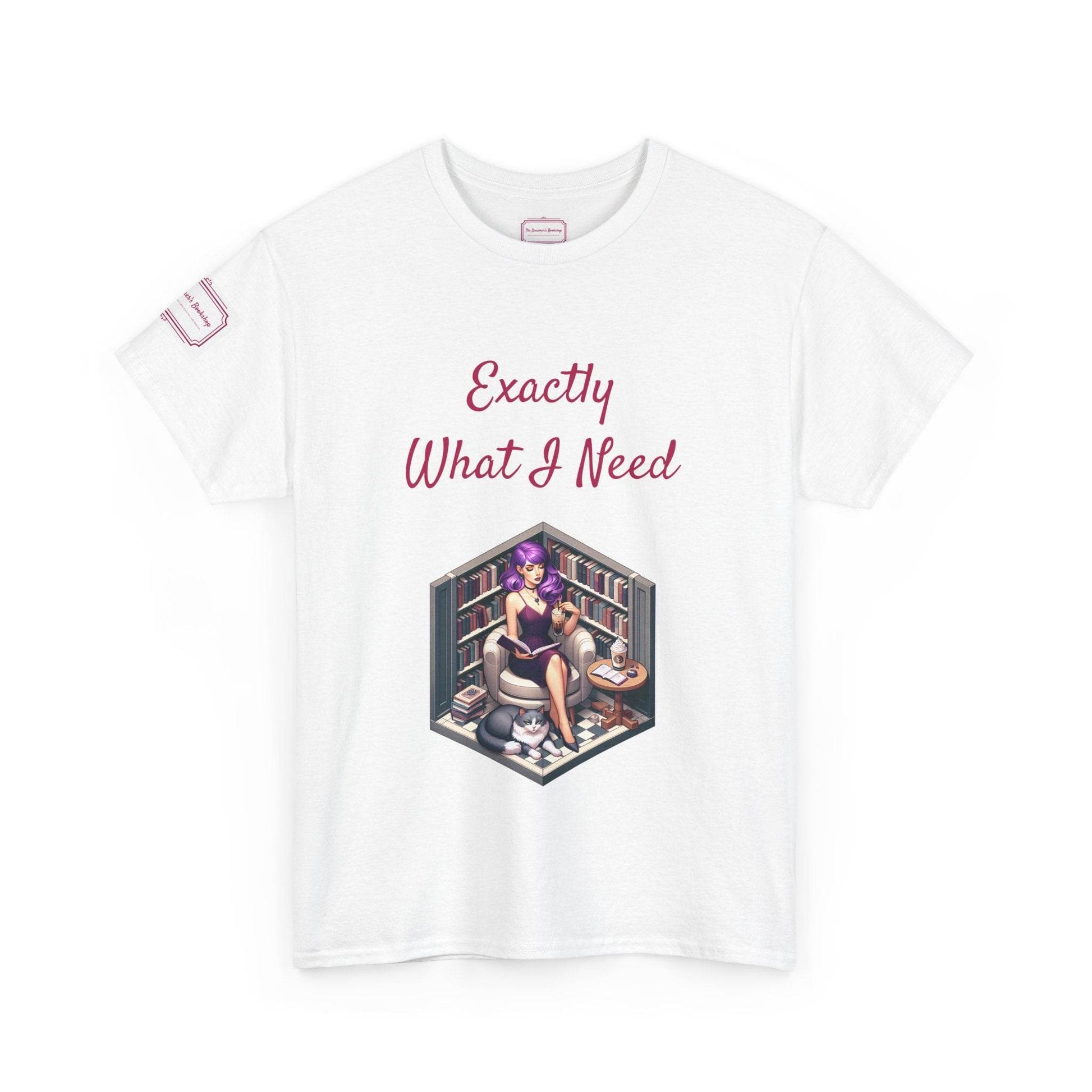 What I Need - Unisex Heavy Cotton Tee - Perfect for Book Lovers - The Dreamer's Bookshop.