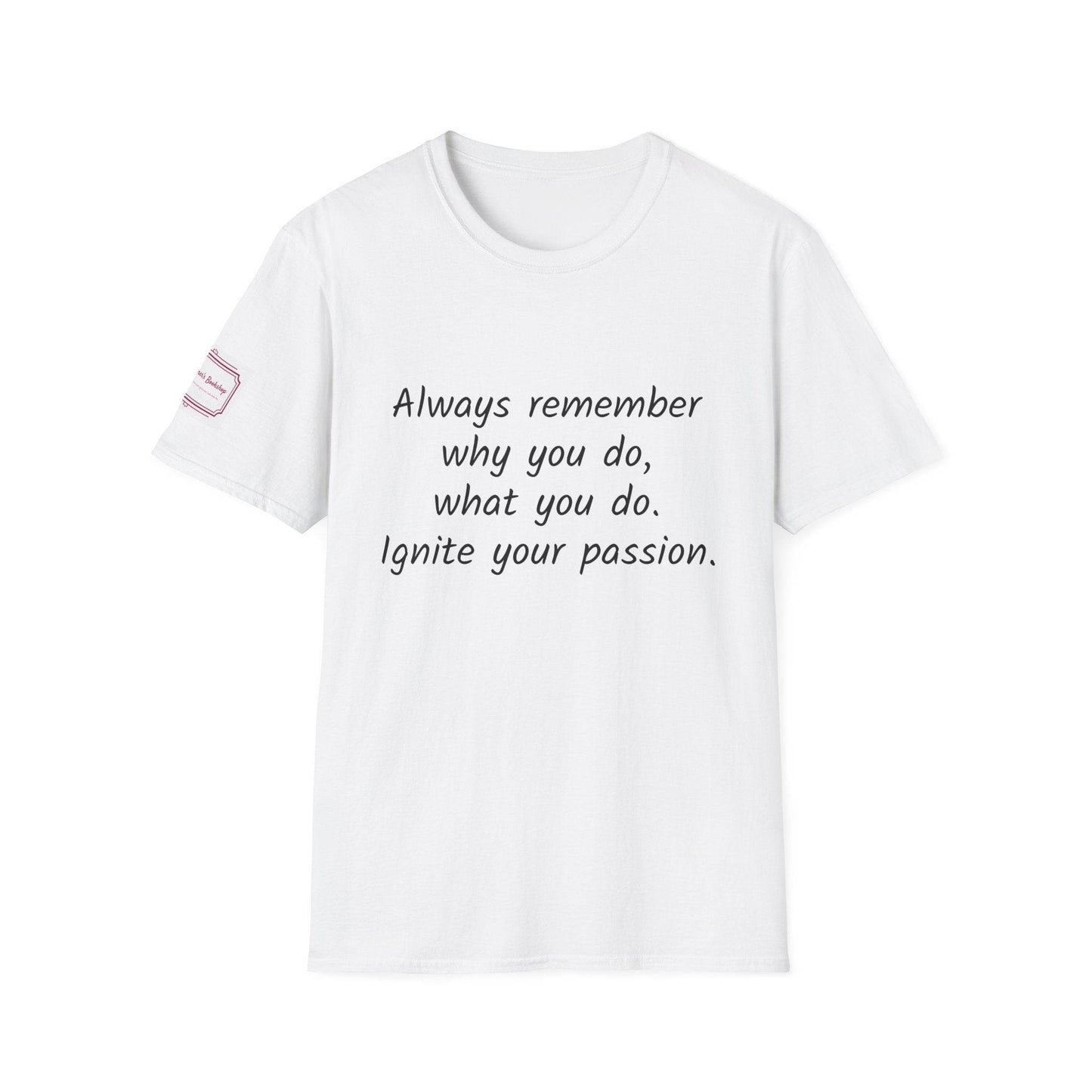 Inspirational Unisex Softstyle T-Shirt - Ignite Your Passion - The Dreamer's Bookshop.