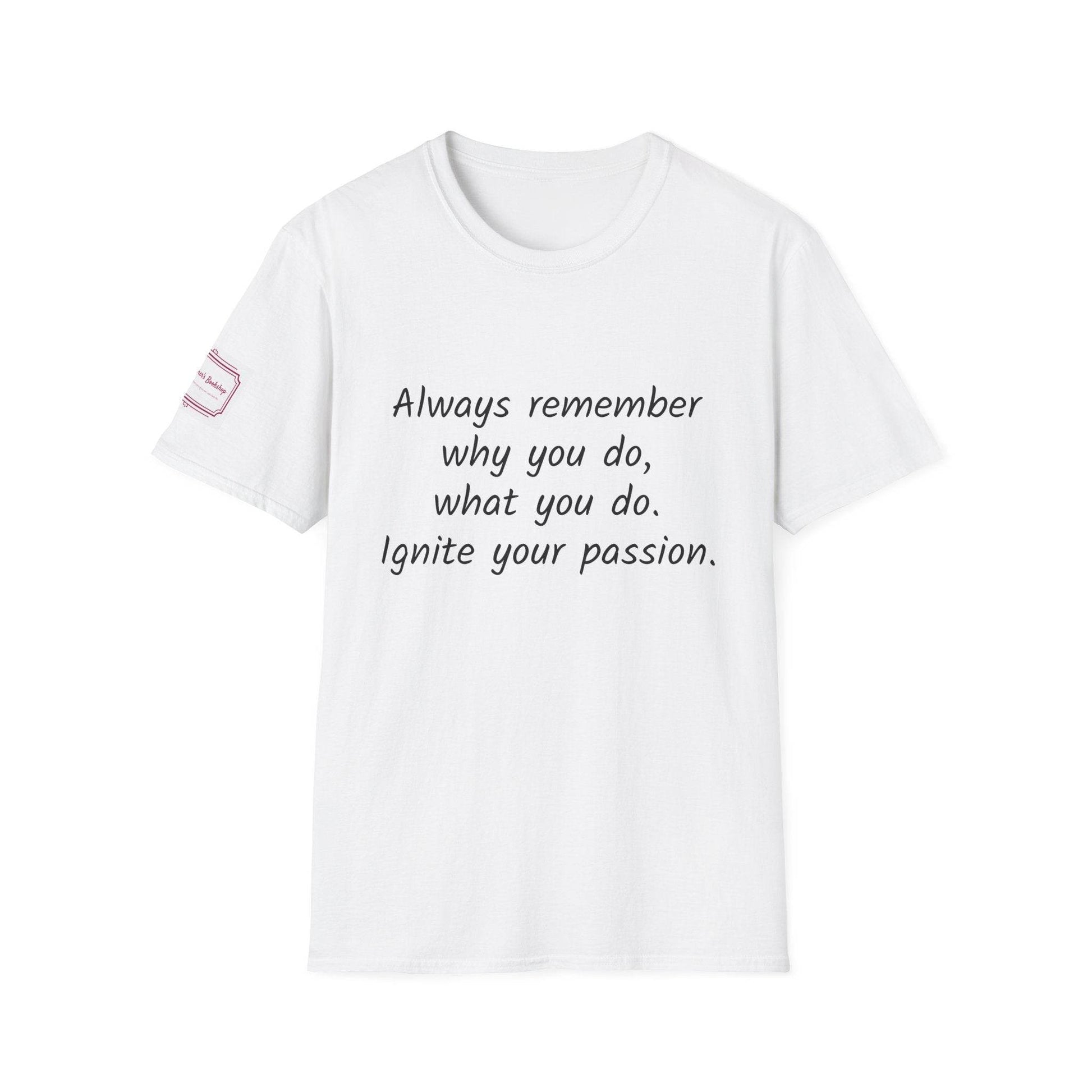 Inspirational Unisex Softstyle T-Shirt - Ignite Your Passion - The Dreamer's Bookshop.