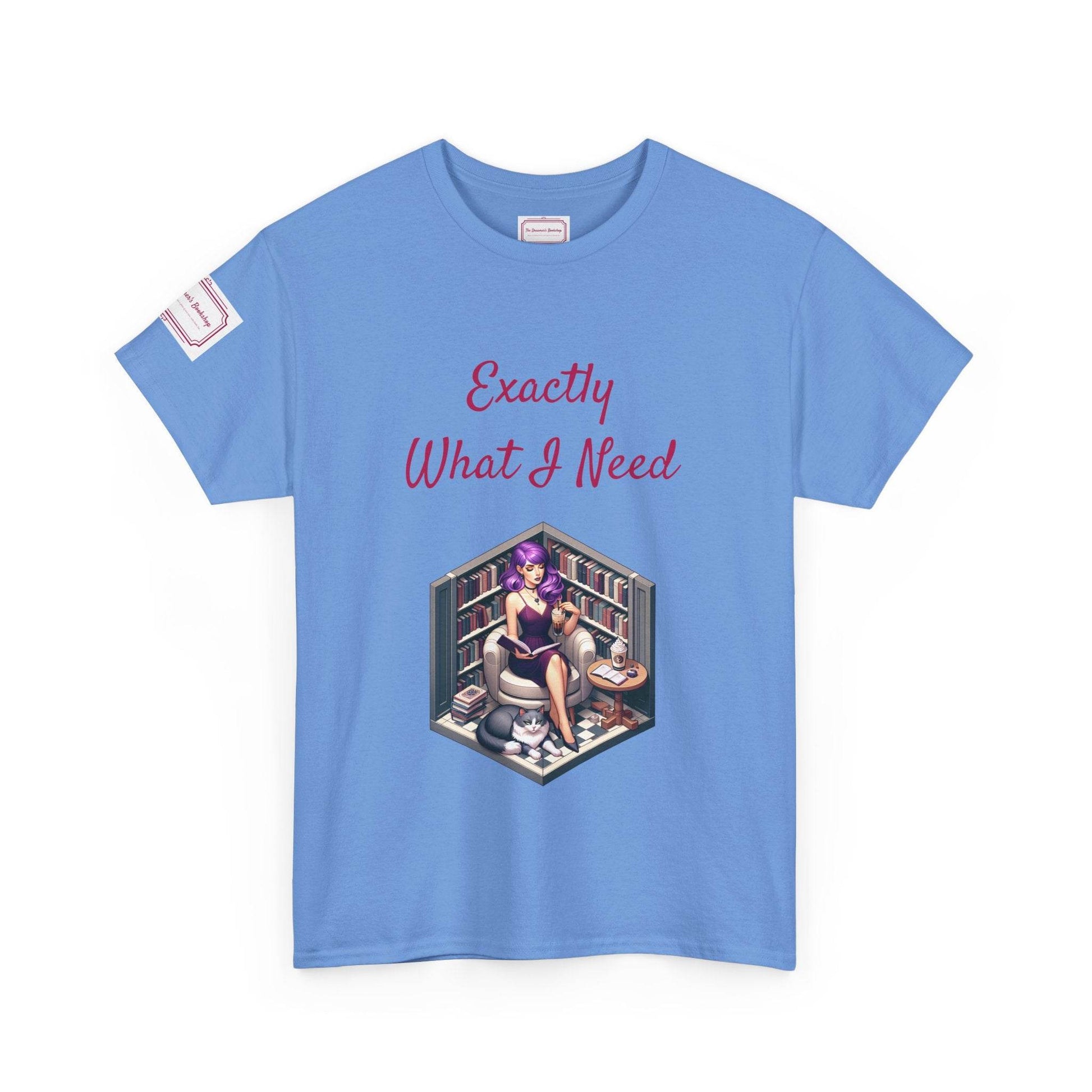 What I Need - Unisex Heavy Cotton Tee - Perfect for Book Lovers - The Dreamer's Bookshop.