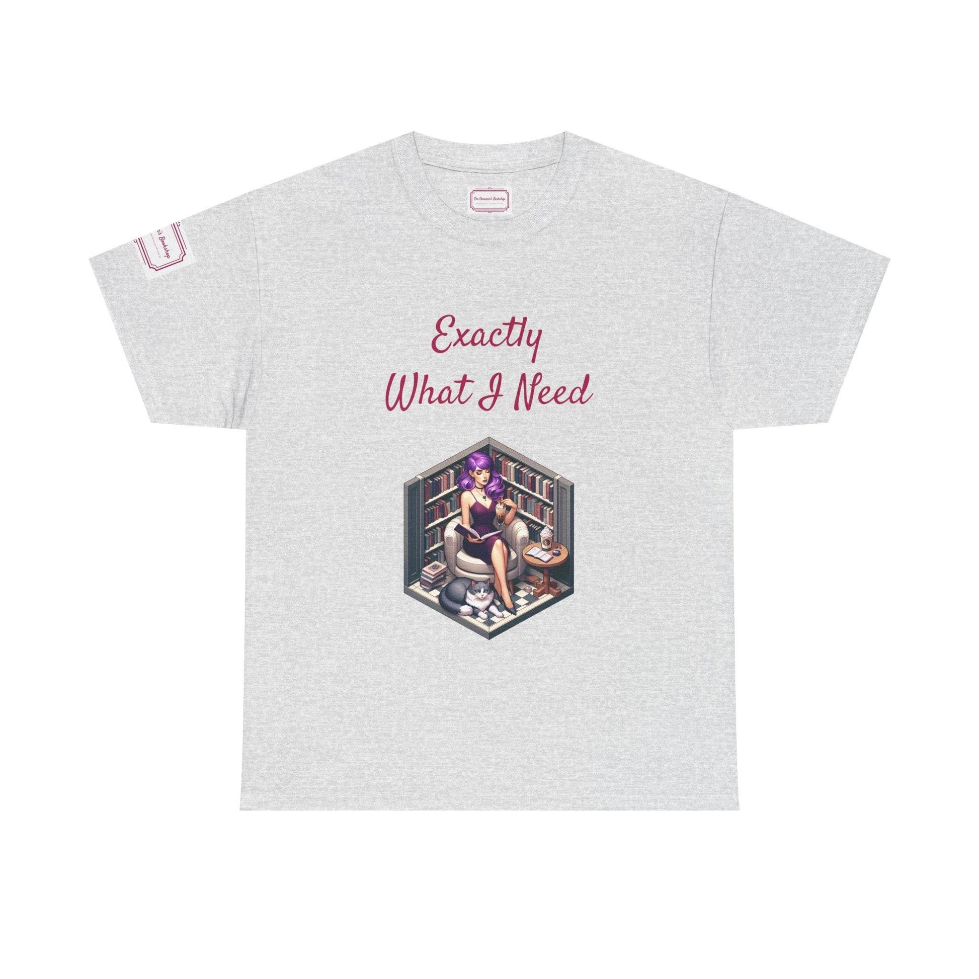 What I Need - Unisex Heavy Cotton Tee - Perfect for Book Lovers - The Dreamer's Bookshop.
