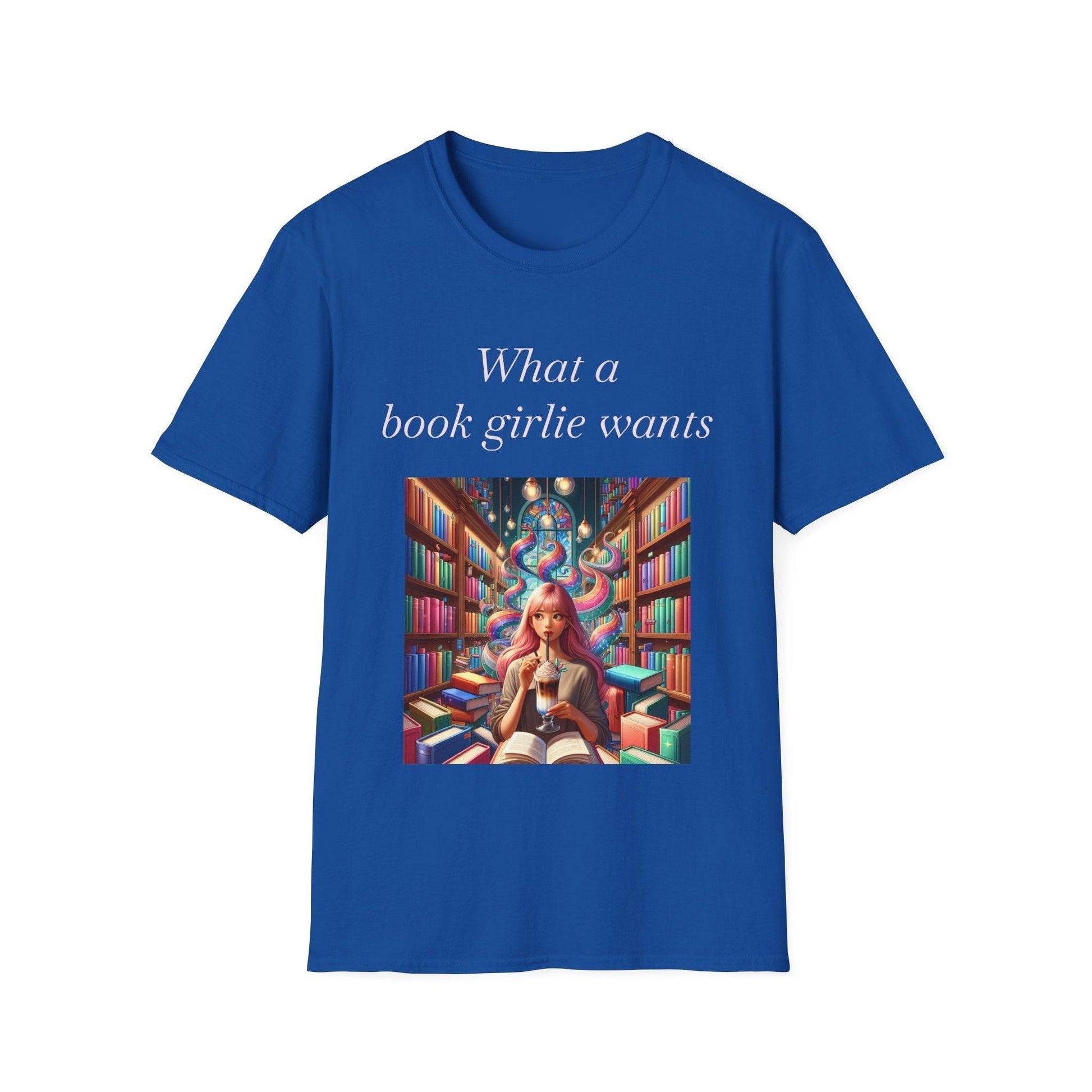 Book Lover Unisex Softstyle T-Shirt - 'What a Book Girlie Wants' - The Dreamer's Bookshop.