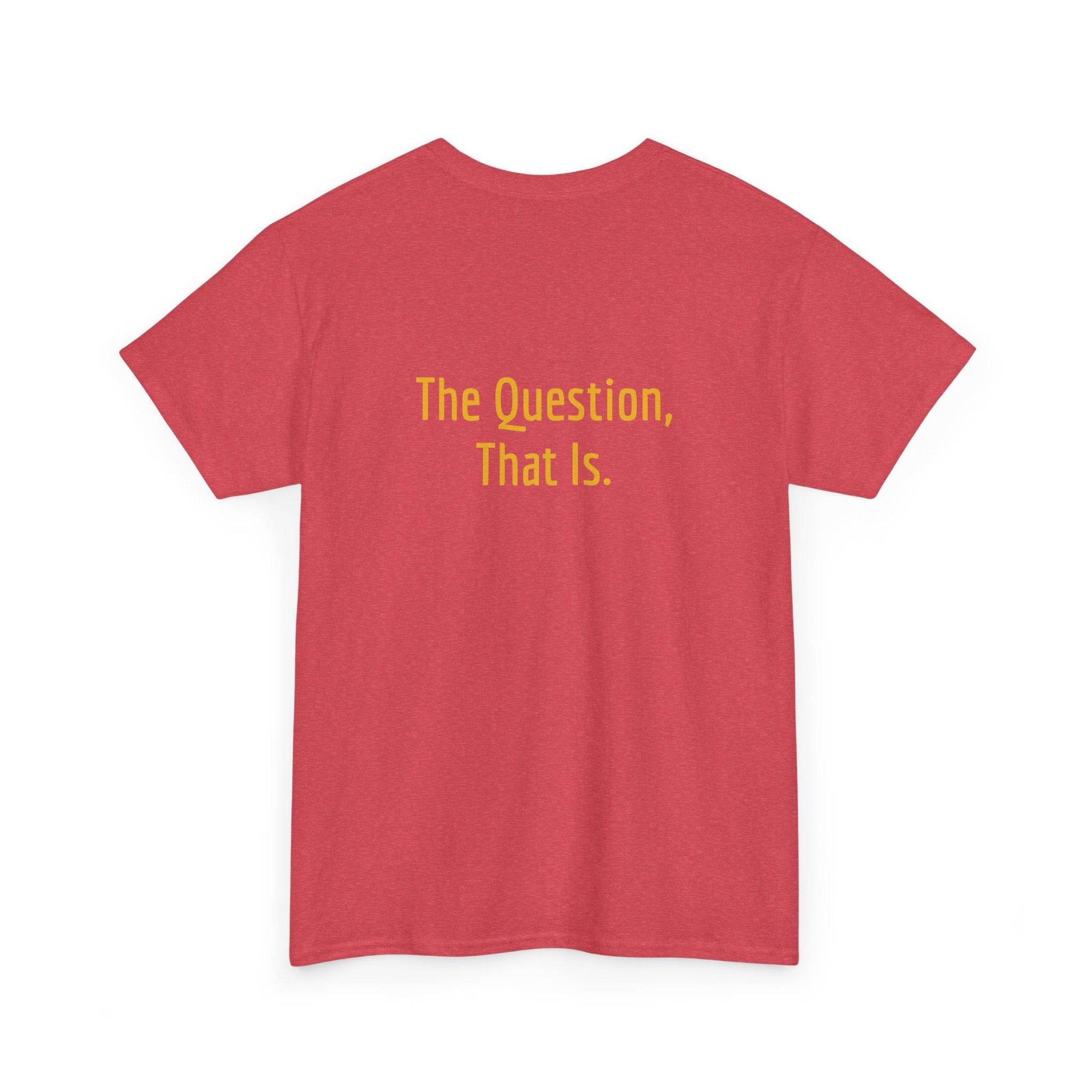 To Ask - Unisex Heavy Cotton Tee - Creative Apparel - The Dreamer's Bookshop.