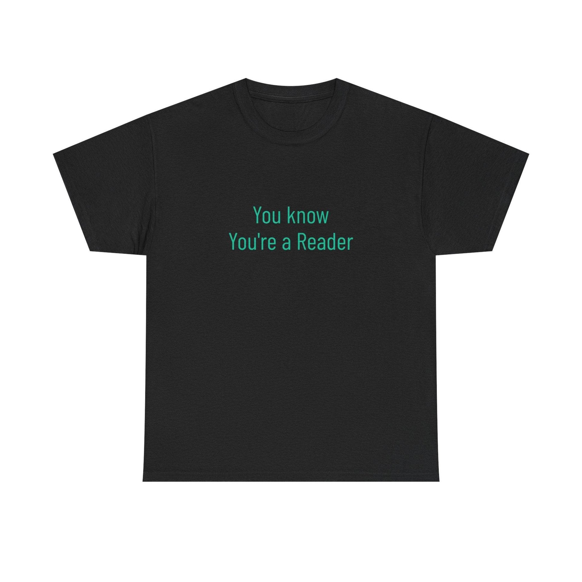 You Know - Unisex Heavy Cotton Tee - Creative Apparel - The Dreamer's Bookshop.