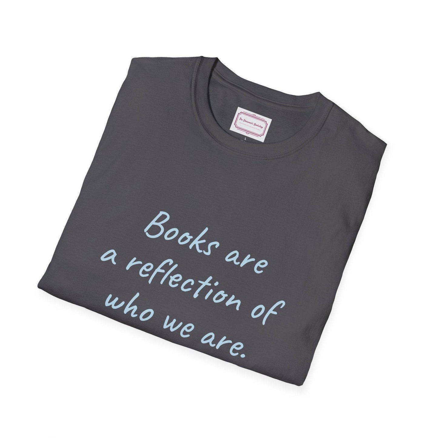 Books Are Reflection Unisex Softstyle T-Shirt - Literary Quote Tee - The Dreamer's Bookshop.
