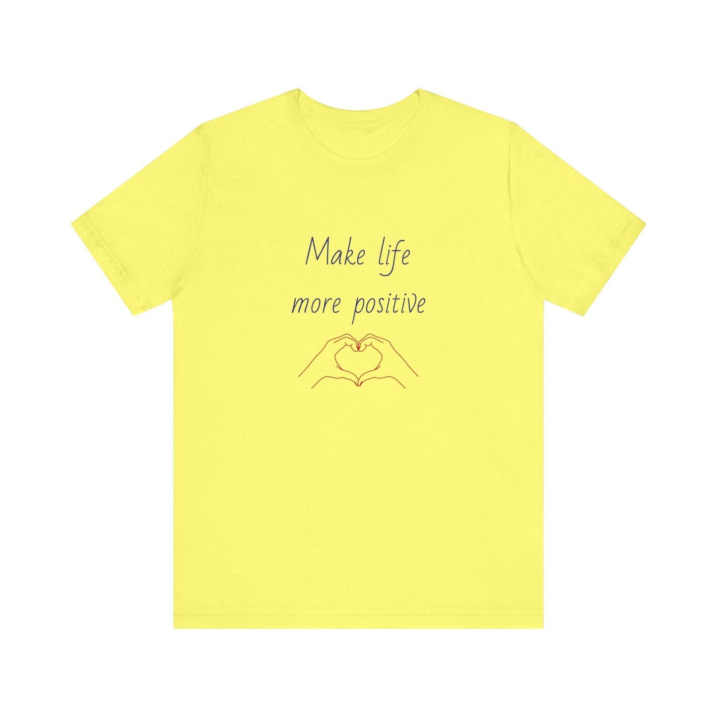 Make Life More Positive T-Shirt | Unisex Short Sleeve Tee - The Dreamer's Bookshop.