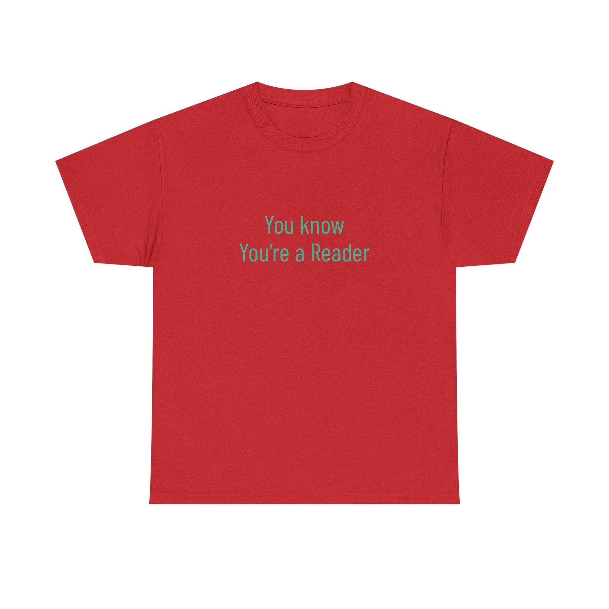 You Know - Unisex Heavy Cotton Tee - Creative Apparel - The Dreamer's Bookshop.