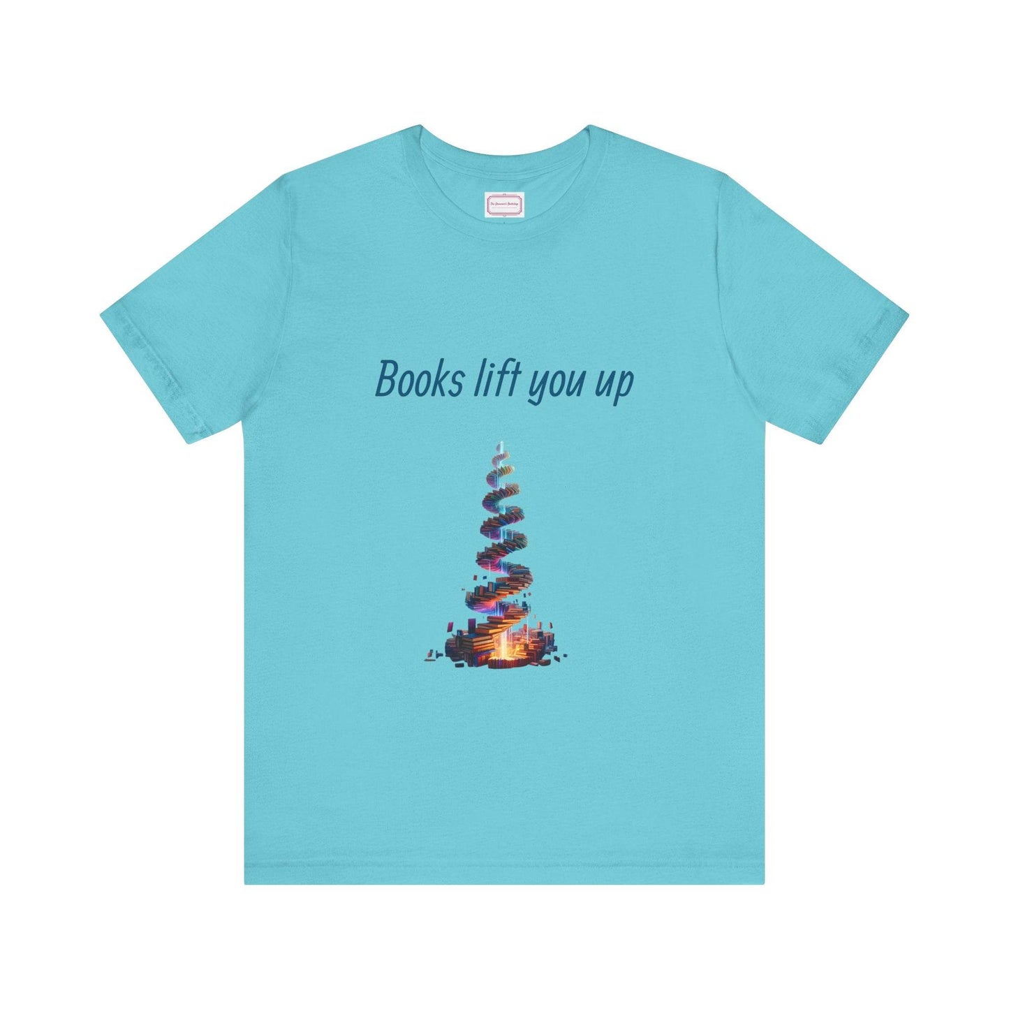 Inspirational Unisex T-shirt - Books Lift You Up - The Dreamer's Bookshop.