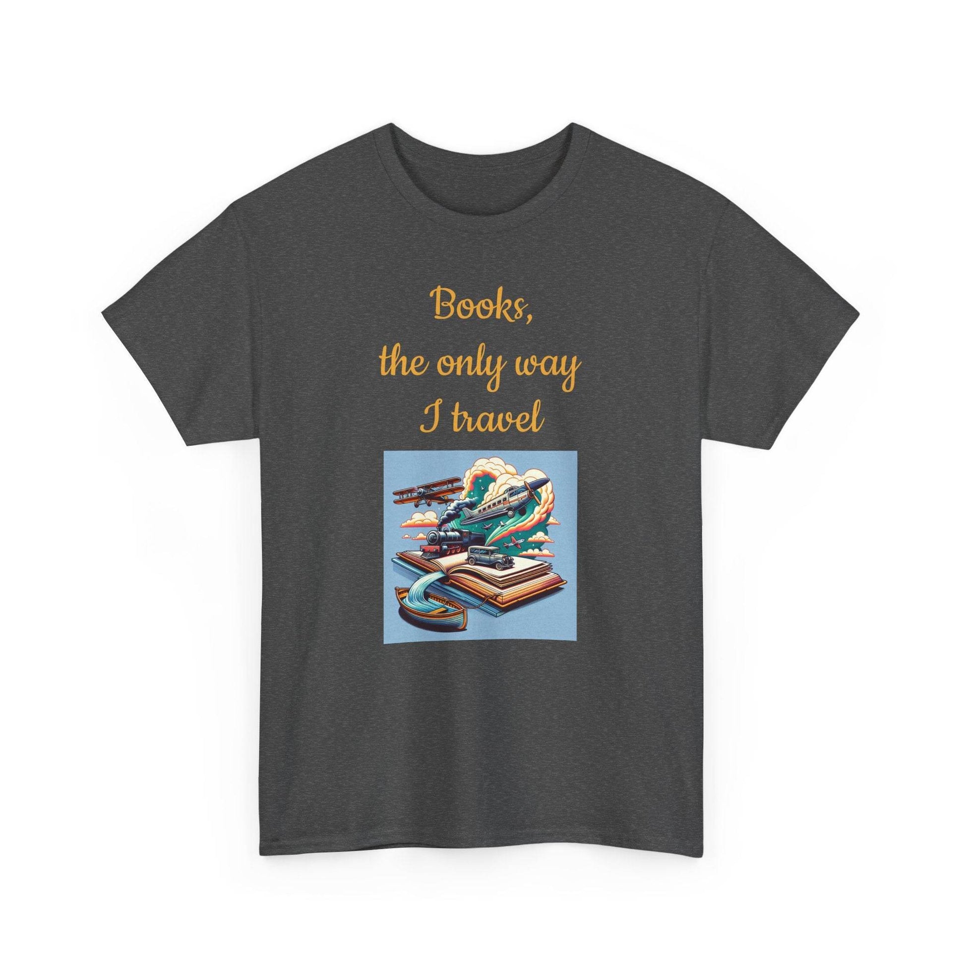 Travel -A Unisex Heavy Cotton Tee - Perfect Gift for Book Lovers - The Dreamer's Bookshop.