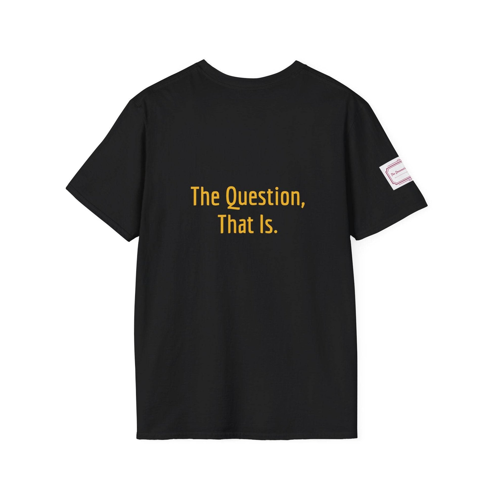Inspirational Unisex Softstyle T-Shirt - 'To Ask' Philosophical Design - The Dreamer's Bookshop.