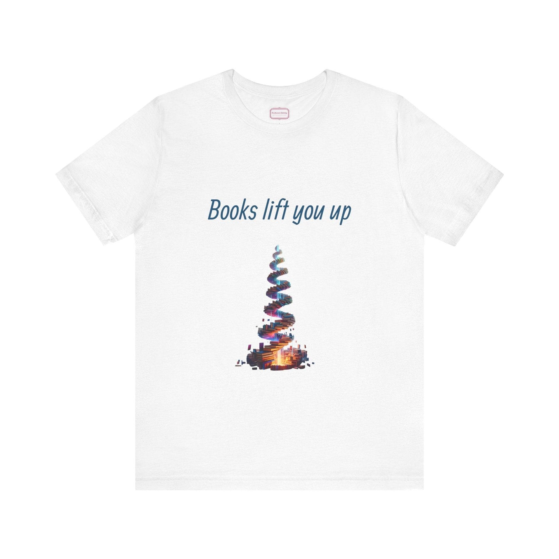Inspirational Unisex T-shirt - Books Lift You Up - The Dreamer's Bookshop.