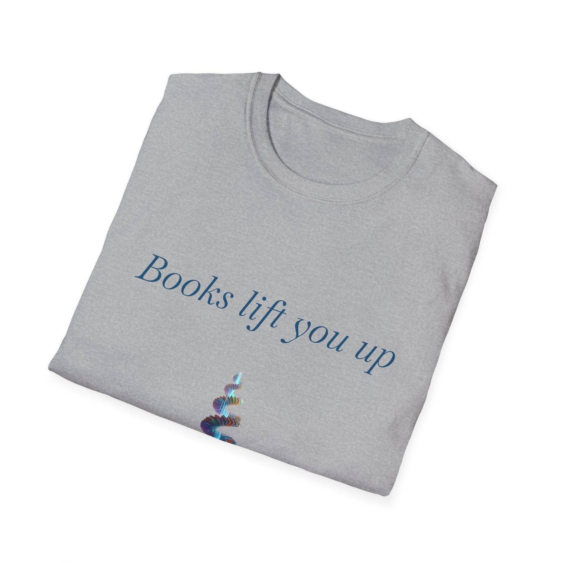 Inspirational Unisex T-Shirt - Books Lift You Up - The Dreamer's Bookshop.
