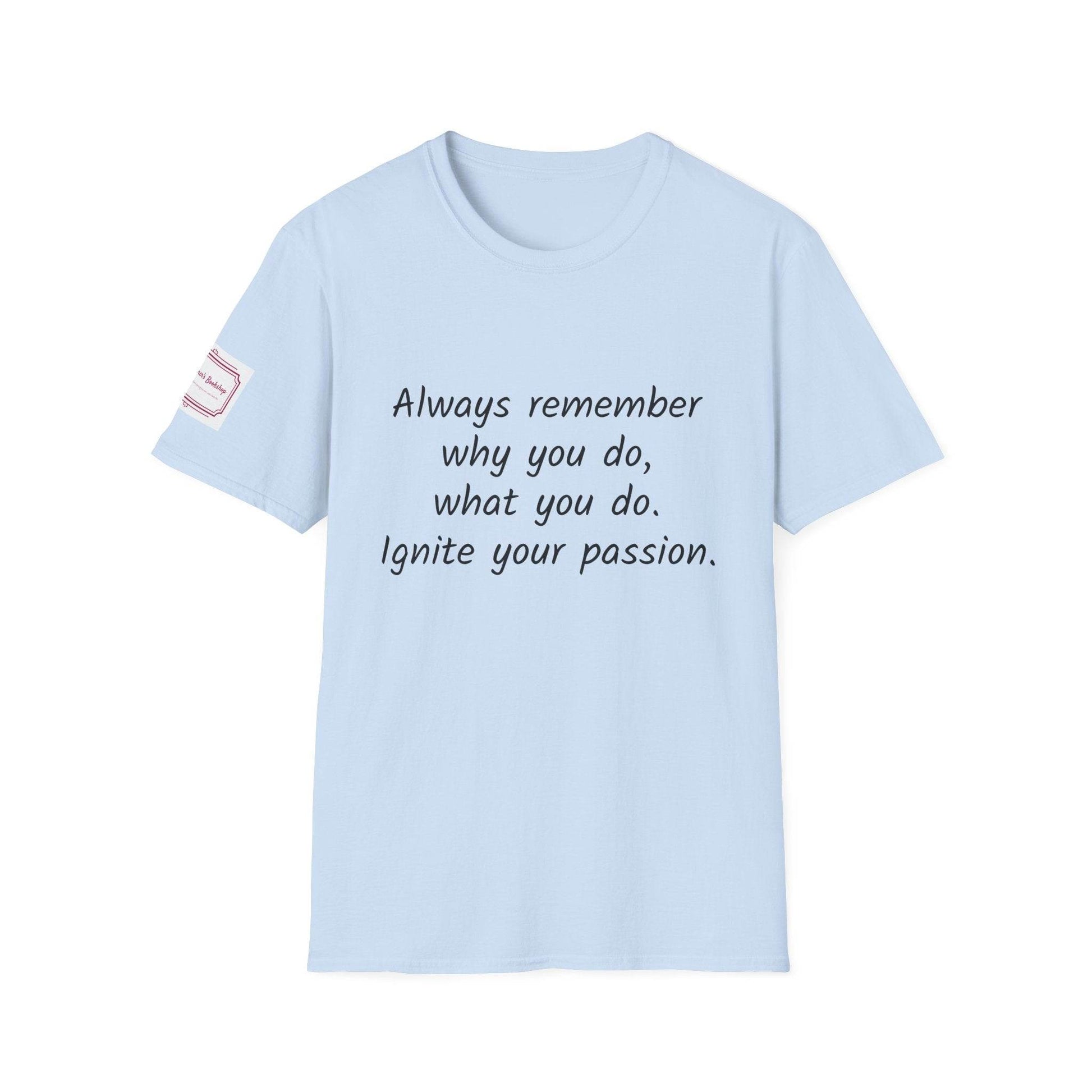 Inspirational Unisex Softstyle T-Shirt - Ignite Your Passion - The Dreamer's Bookshop.