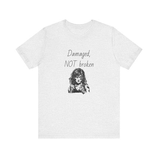 Damaged, NOT broken Inspirational T-Shirt | Unisex Short Sleeve Tee - The Dreamer's Bookshop.