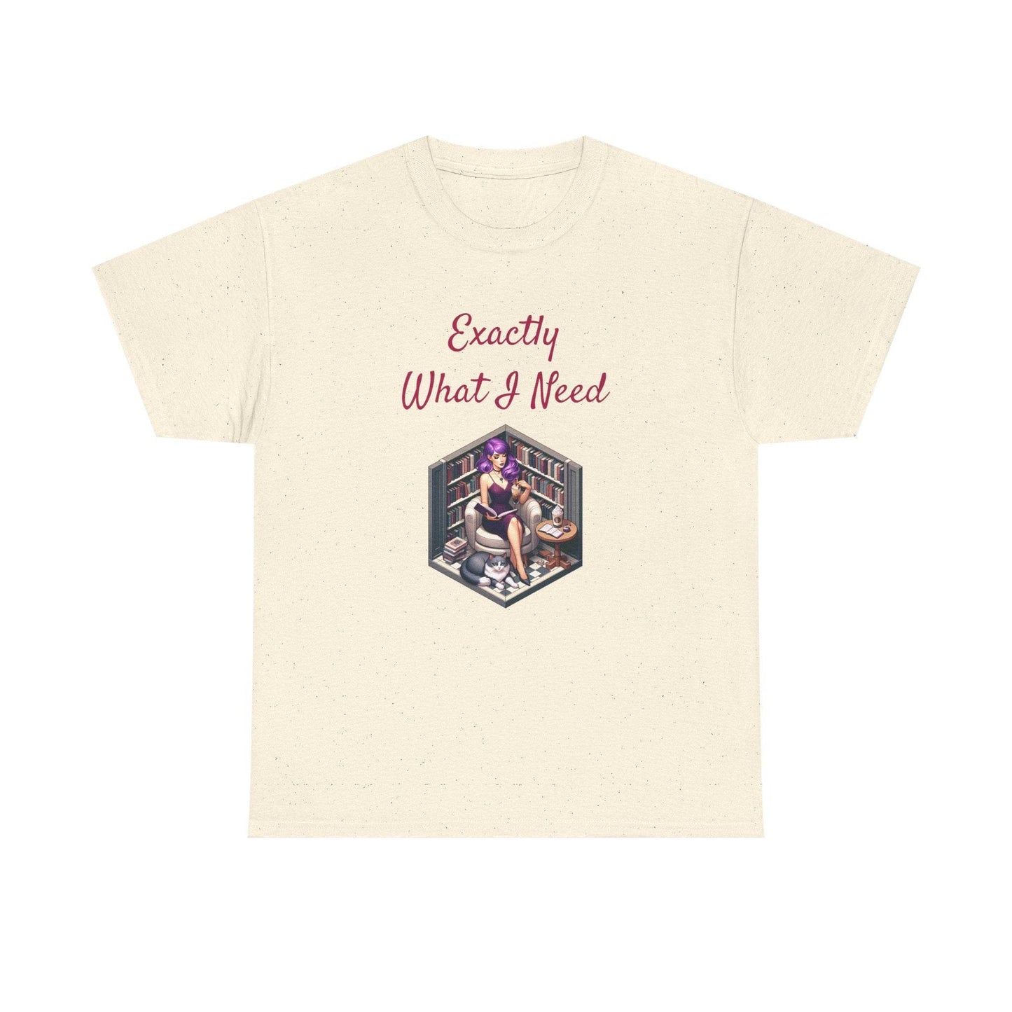 What I Need - A Unisex Heavy Cotton Tee - Perfect Gift for Book Lovers - The Dreamer's Bookshop.