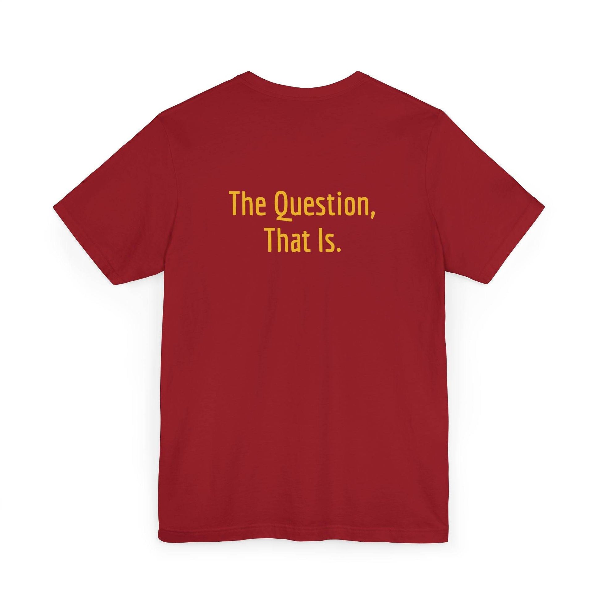 Unisex Jersey T-Shirt - 'To Ask' Philosophical - The Dreamer's Bookshop.