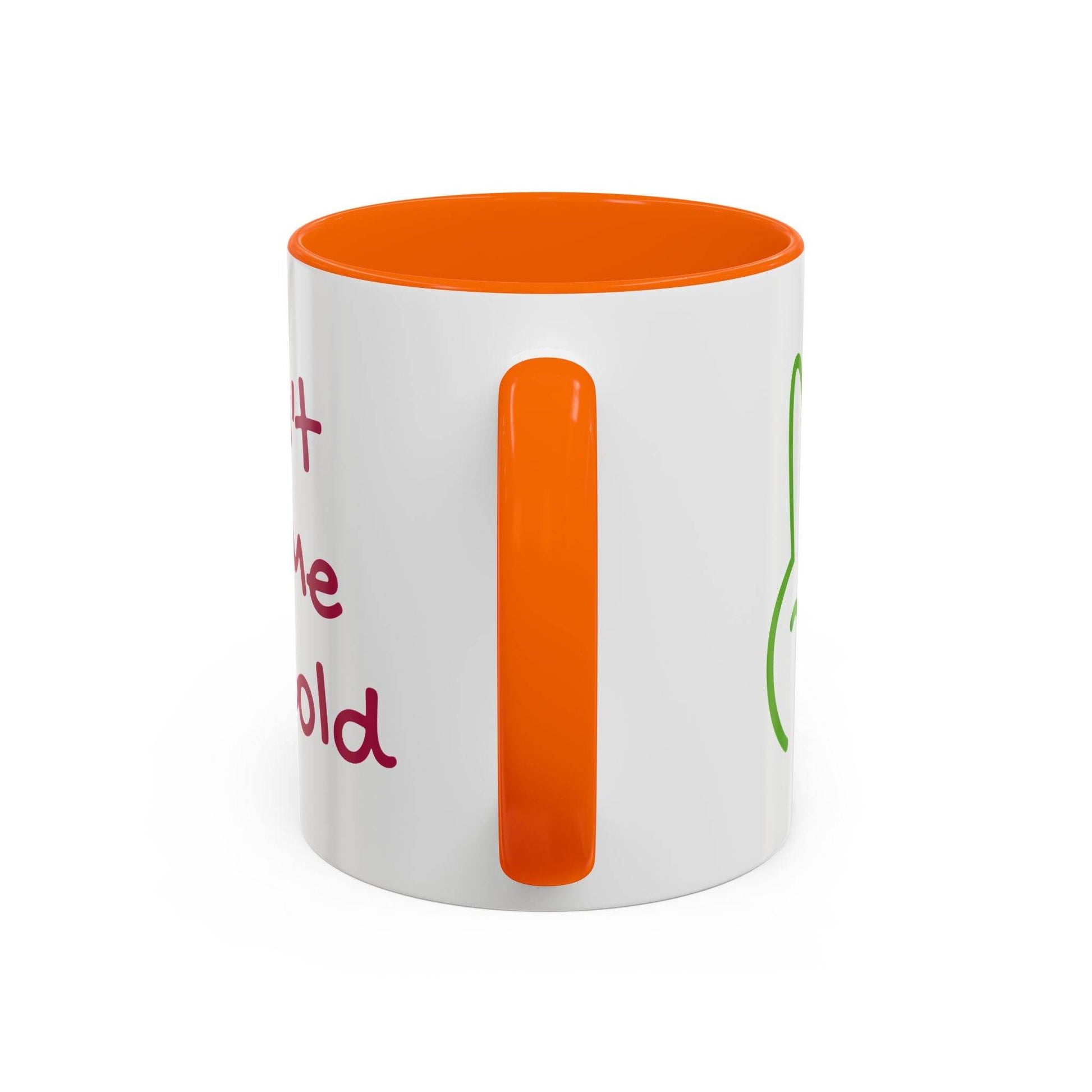 Funny Accent Coffee Mug - 'Don't Let Me Get Cold' - Perfect Gift for Coffee Lovers - The Dreamer's Bookshop.
