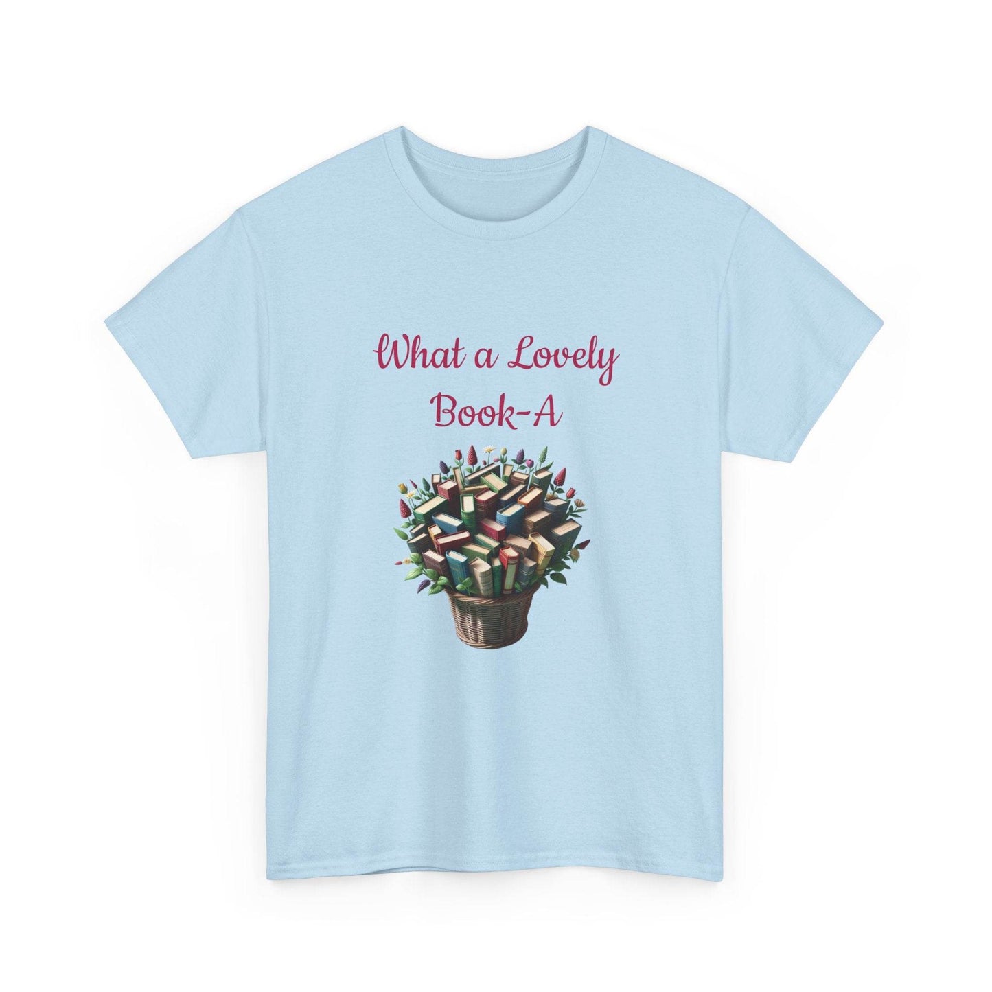 What a Lovely Book-A Unisex Heavy Cotton Tee - Perfect for Book Lovers - The Dreamer's Bookshop.