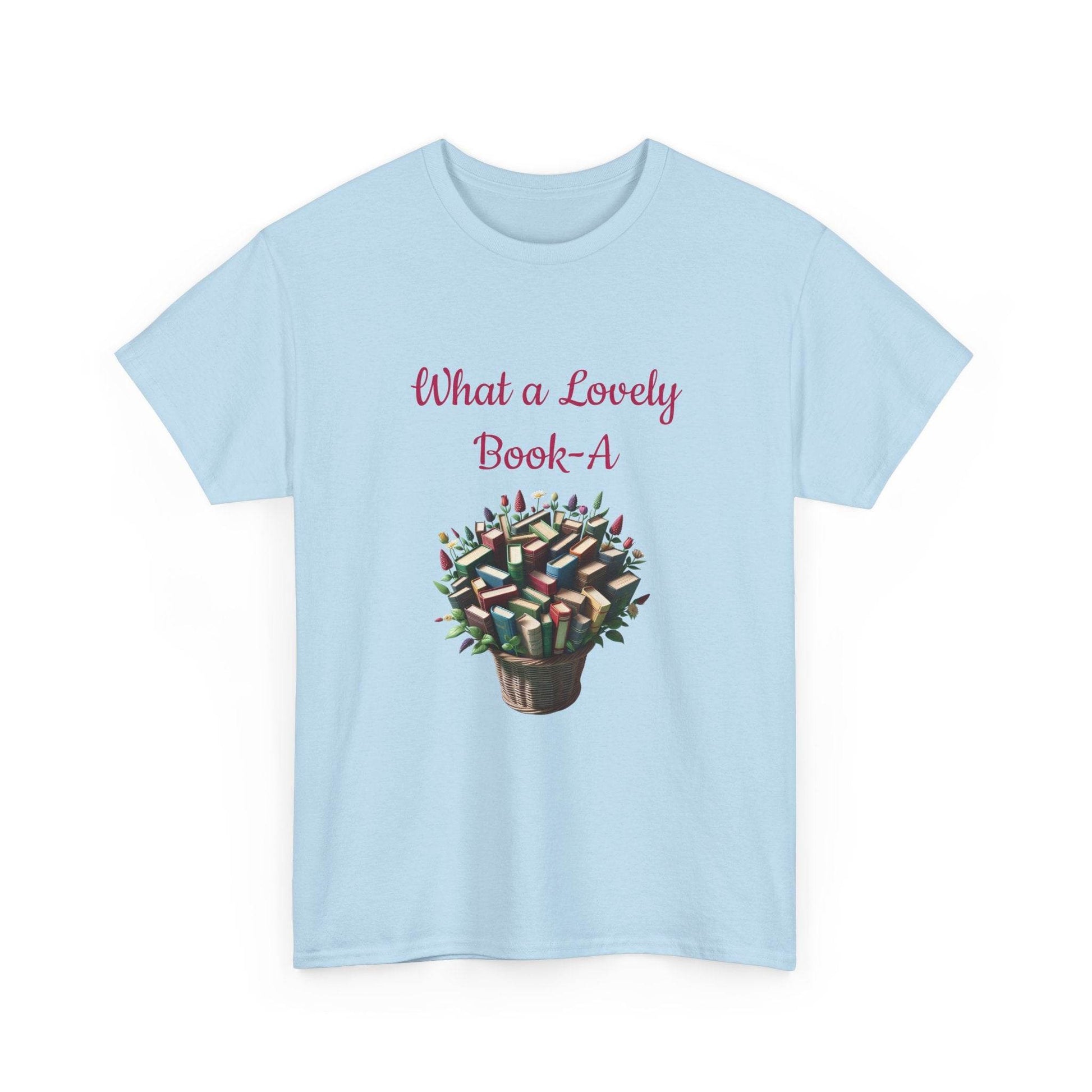 What a Lovely Book-A Unisex Heavy Cotton Tee - Perfect for Book Lovers - The Dreamer's Bookshop.