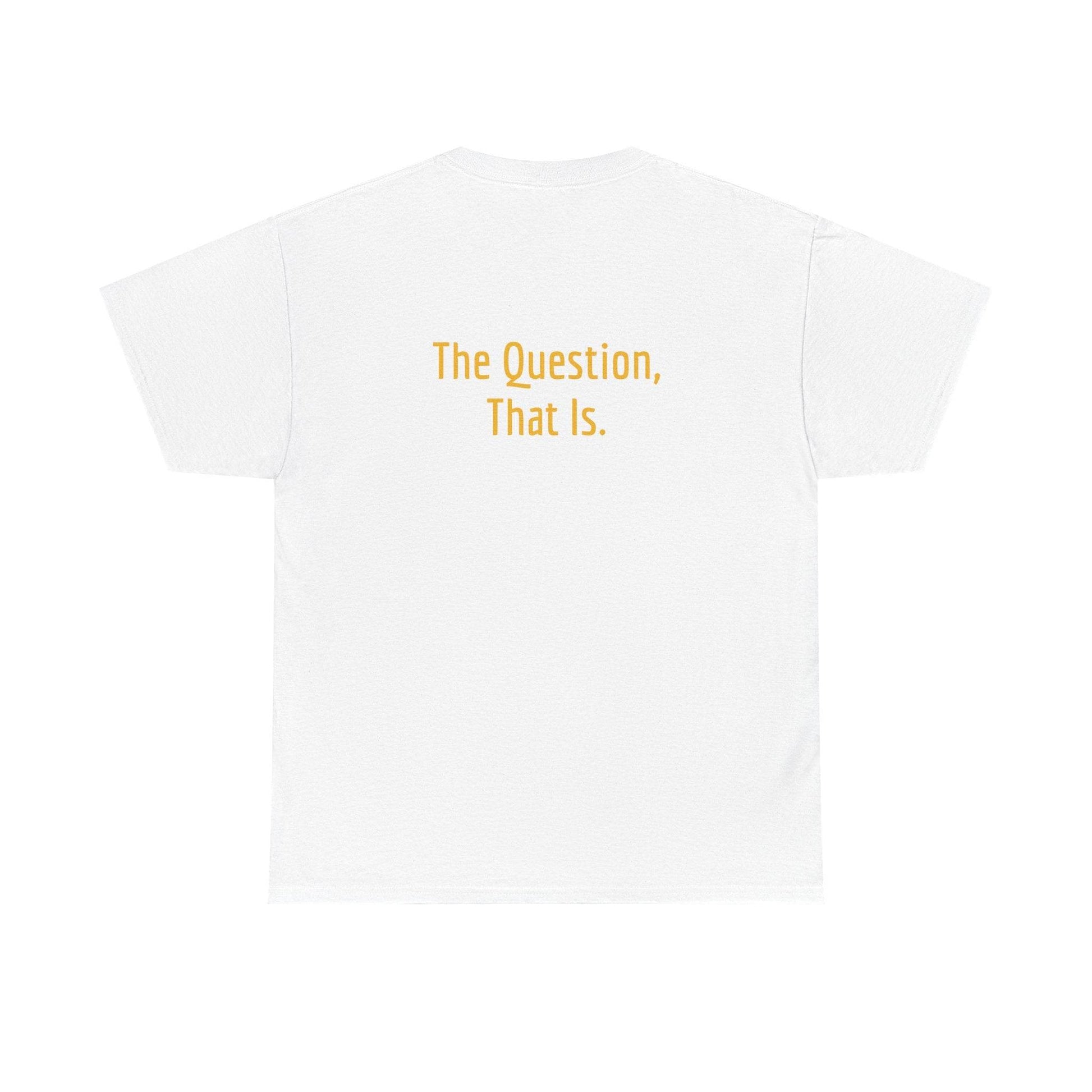 To Ask - Unisex Heavy Cotton Tee - Creative Apparel - The Dreamer's Bookshop.