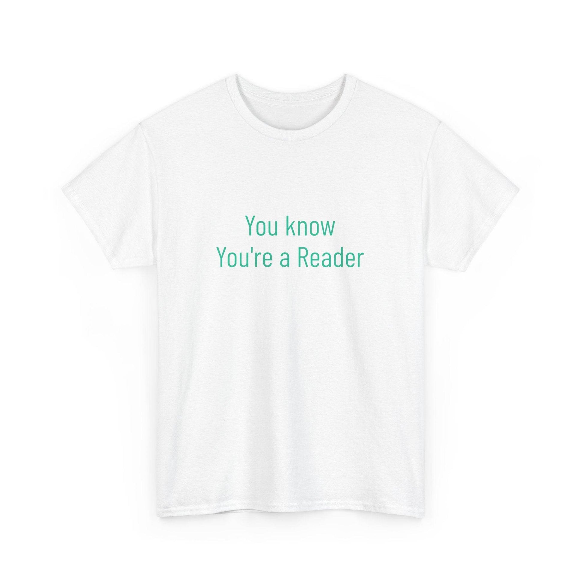 You Know - Unisex Heavy Cotton Tee - Creative Apparel - The Dreamer's Bookshop.