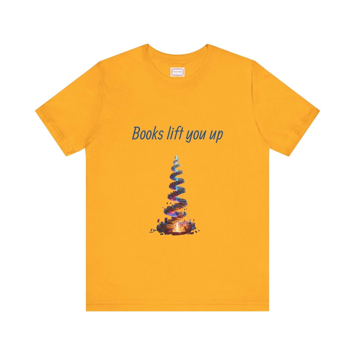 Inspirational Unisex T-shirt - Books Lift You Up - The Dreamer's Bookshop.