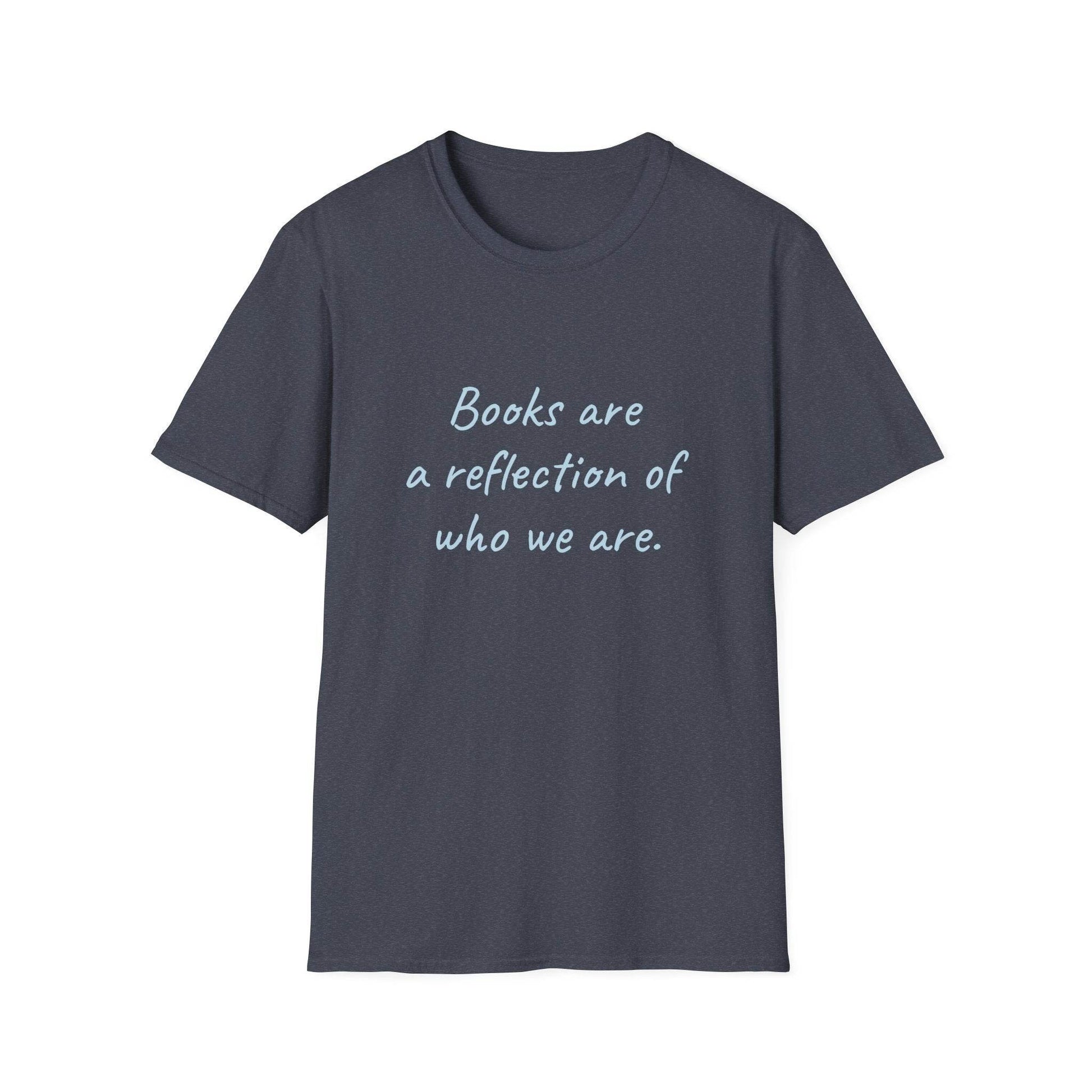 Books Are A Reflection T-Shirt – Unisex Softstyle Tee for Book Lovers - The Dreamer's Bookshop.