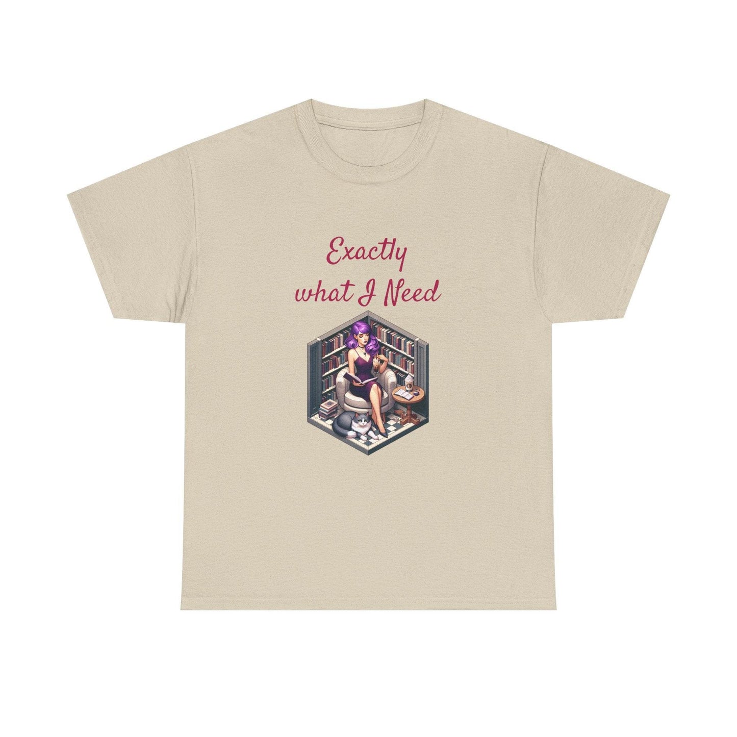 What I Need - Unisex Heavy Cotton Tee for Book Lovers - The Dreamer's Bookshop.