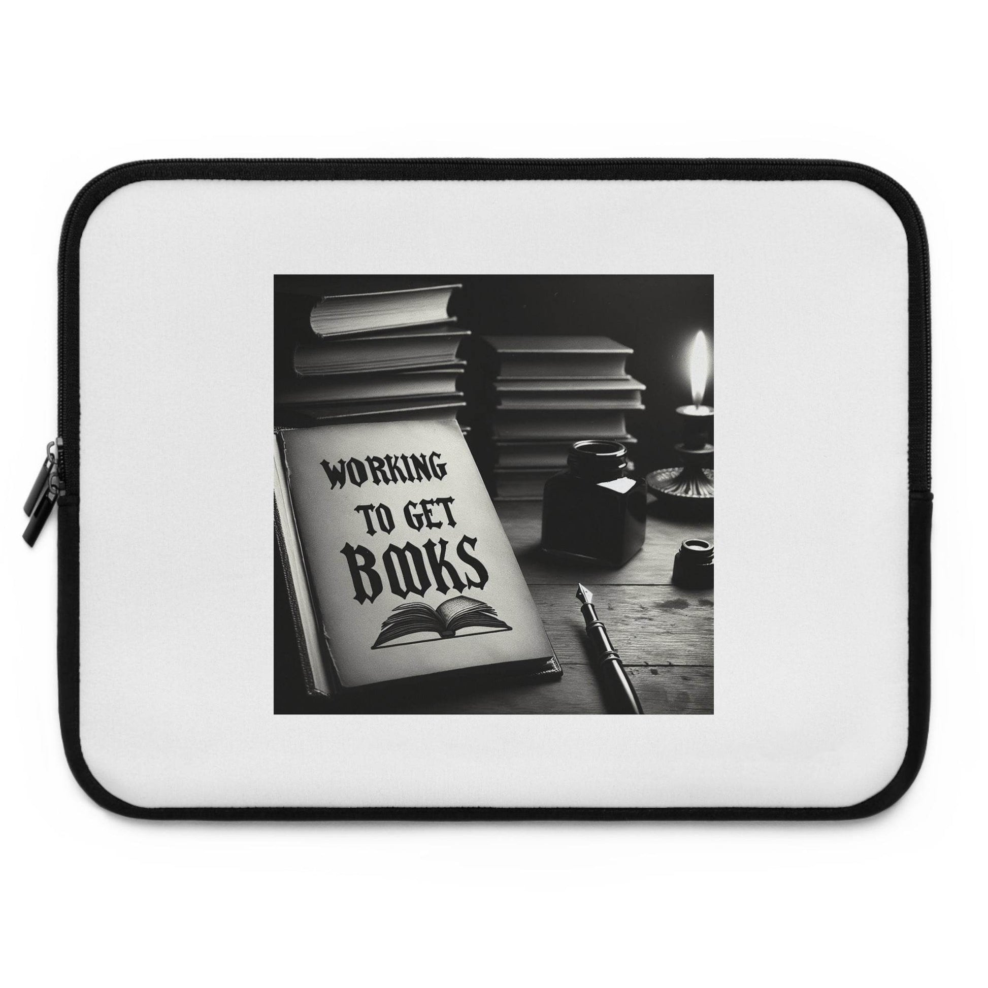 Working to Get Books Laptop Sleeve - Perfect for Book Lovers and Students - The Dreamer's Bookshop.