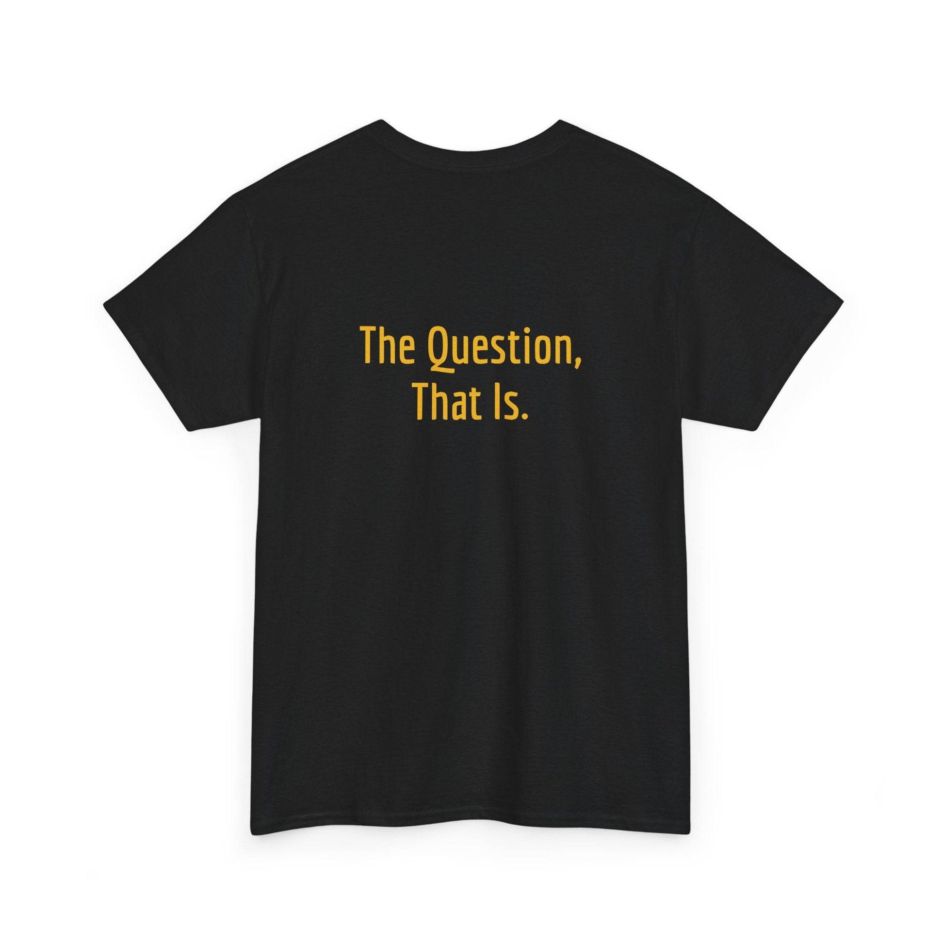 To Ask - Unisex Heavy Cotton Tee - Creative Apparel - The Dreamer's Bookshop.