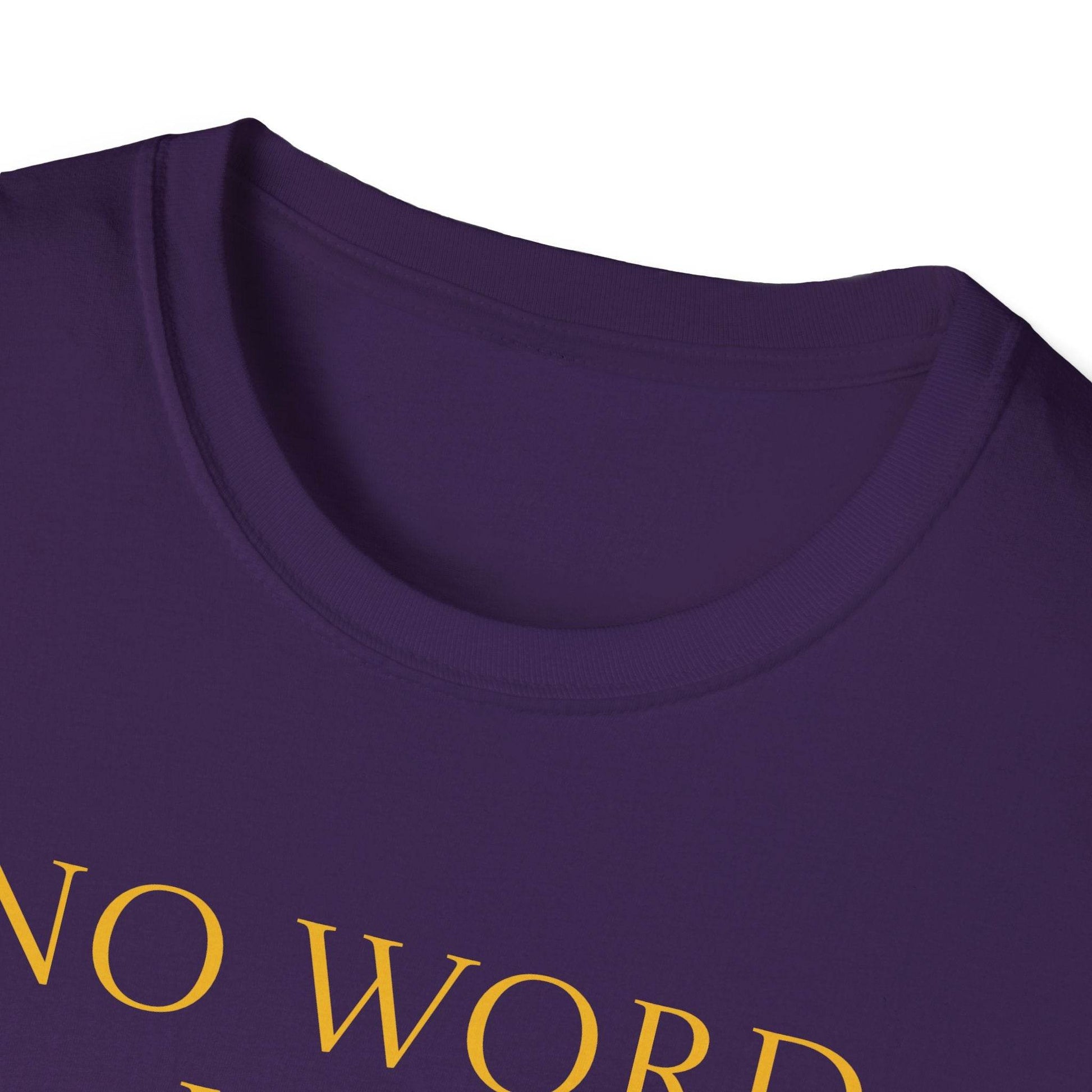 Unisex Softstyle T-Shirt - 'No Word' - The Dreamer's Bookshop.