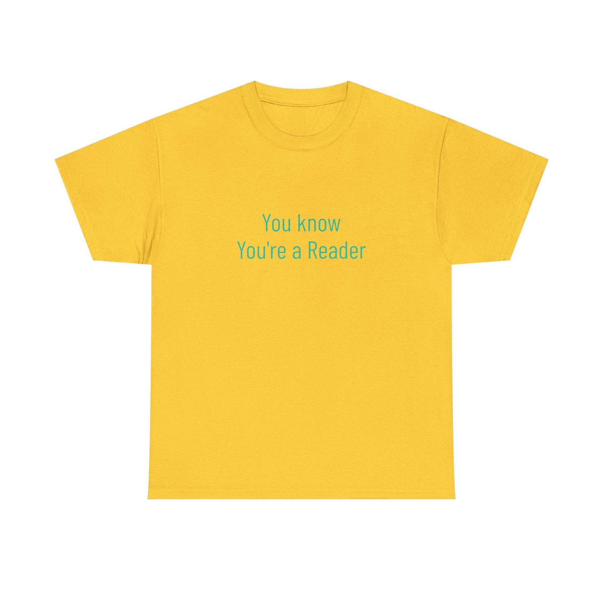 You Know - Unisex Heavy Cotton Tee - Creative Apparel - The Dreamer's Bookshop.