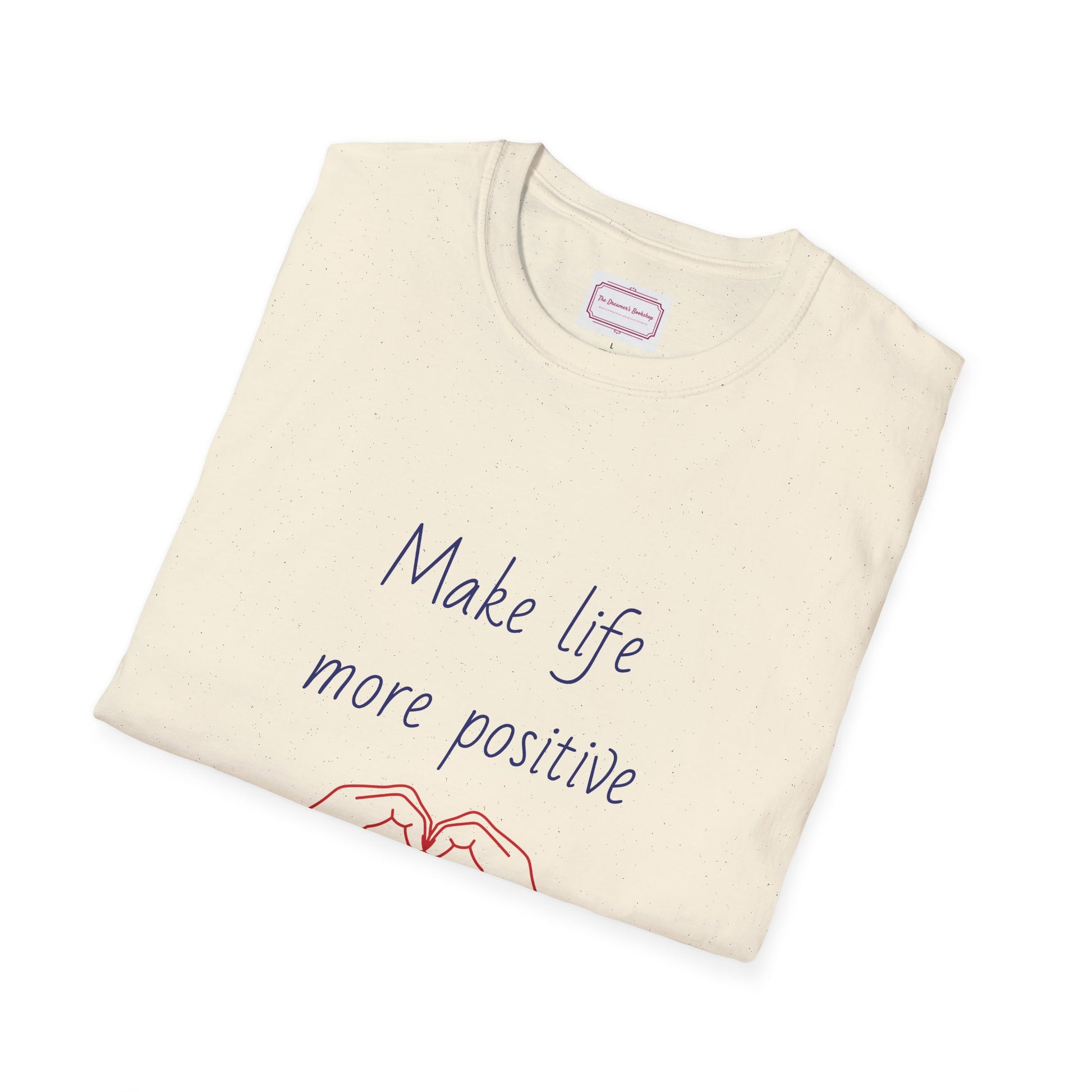 Motivational Unisex Softstyle T-Shirt - "Make Life More Positive" - The Dreamer's Bookshop.
