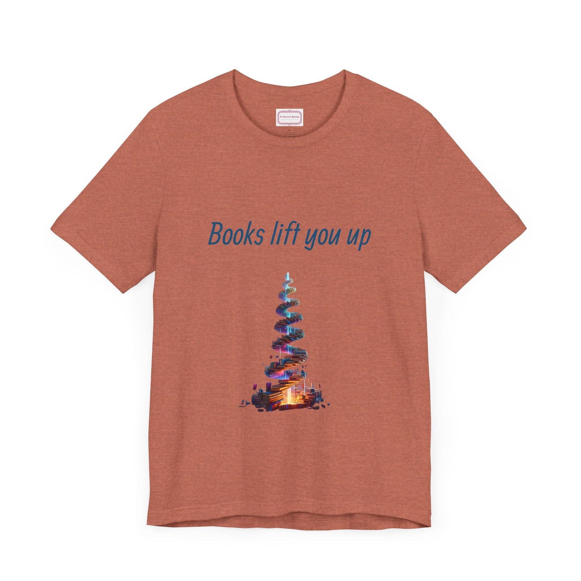 Inspirational Unisex T-shirt - Books Lift You Up - The Dreamer's Bookshop.
