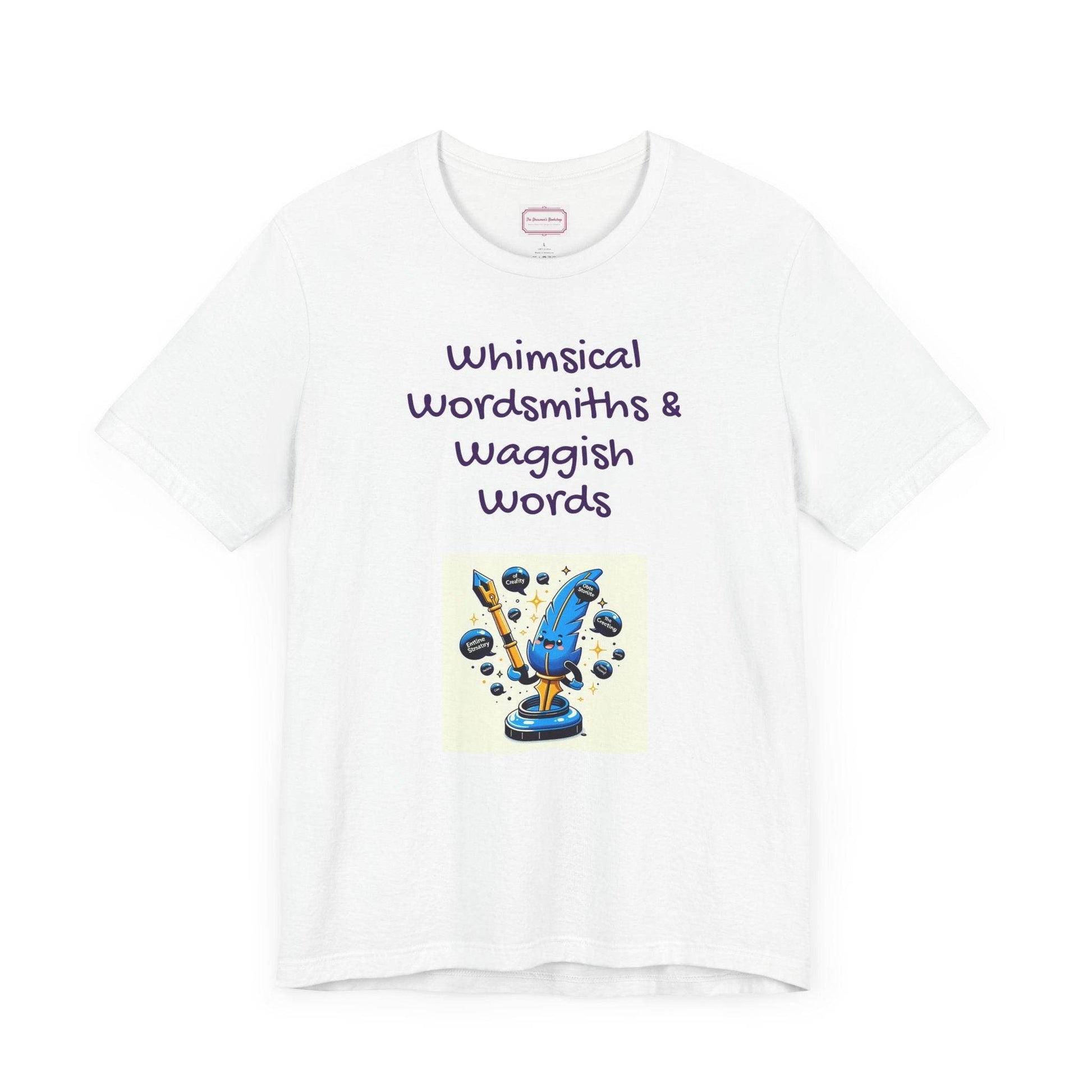 Funny Wordsmith Tee - Writers and Word Lovers - The Dreamer's Bookshop.