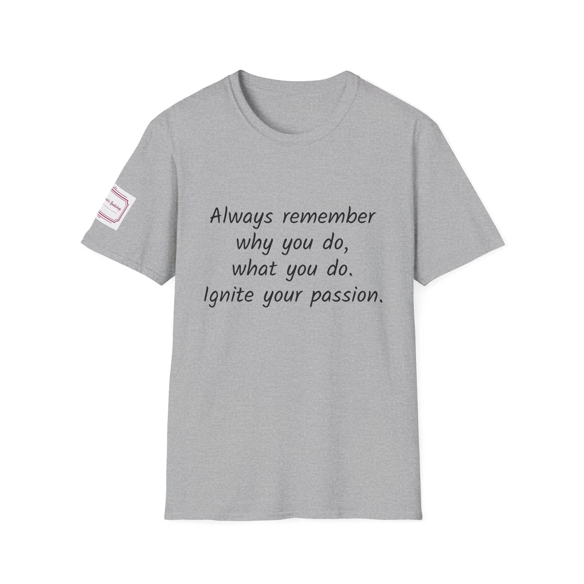 Inspirational Unisex Softstyle T-Shirt - Ignite Your Passion - The Dreamer's Bookshop.