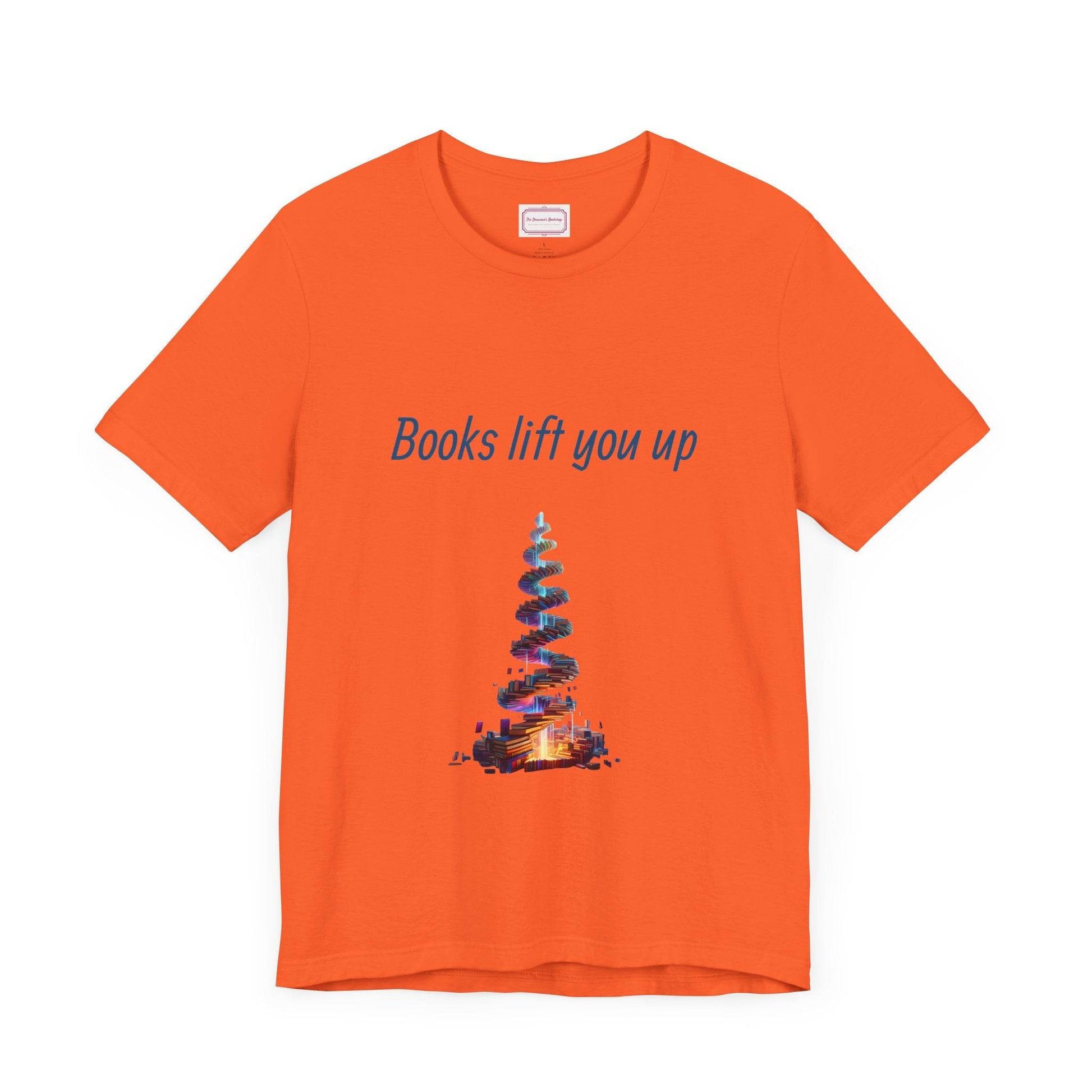 Inspirational Unisex T-shirt - Books Lift You Up - The Dreamer's Bookshop.