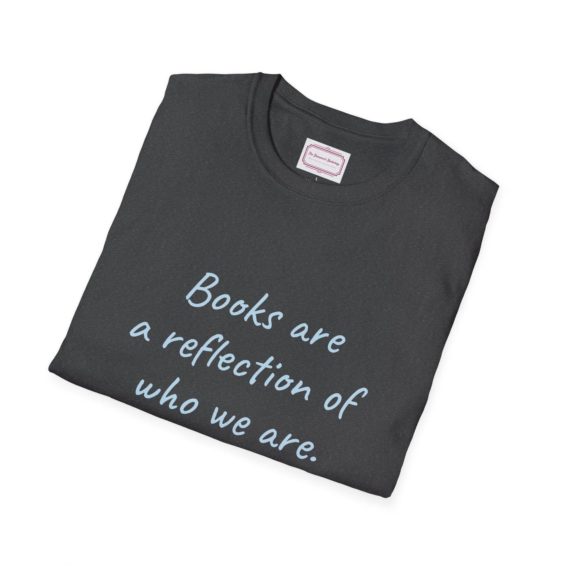 Books Are Reflection Unisex Softstyle T-Shirt - Literary Quote Tee - The Dreamer's Bookshop.
