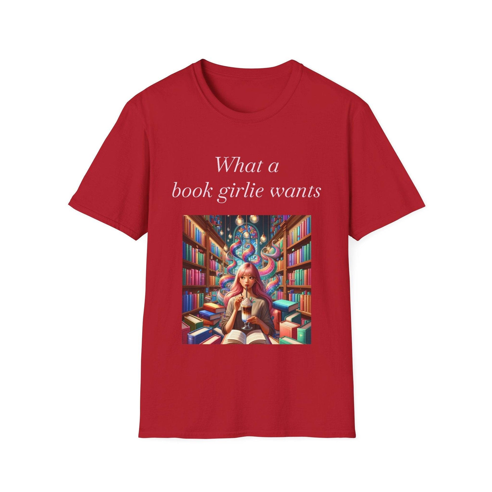 Book Lover Unisex Softstyle T-Shirt - 'What a Book Girlie Wants' - The Dreamer's Bookshop.